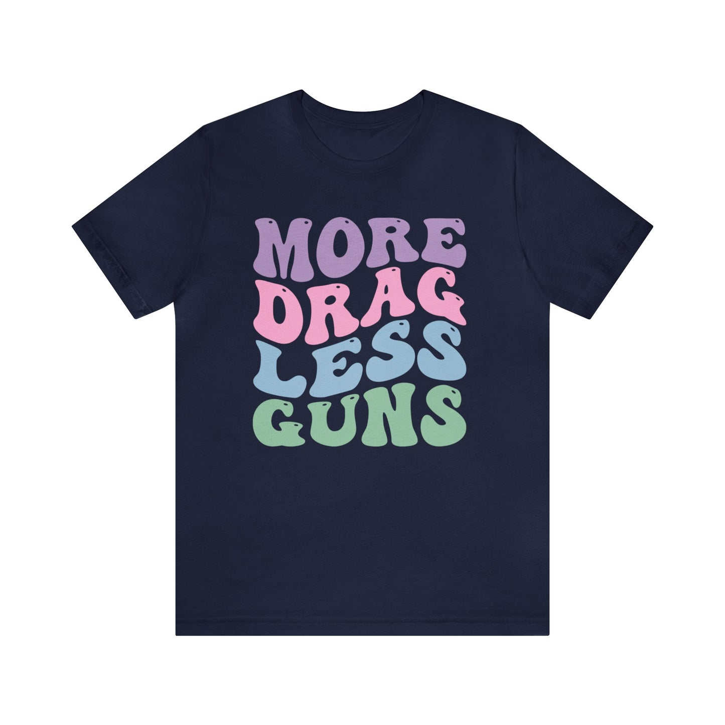 More Drag Less Guns