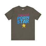 Retired Porn Star Unisex Tee - Fun and Cheeky Shirt for Parties and Gifting