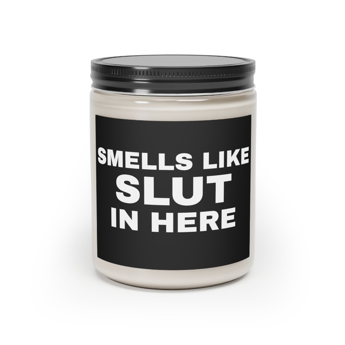 Smells Like Slut In Here Candle