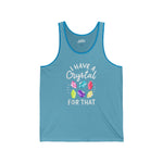 I Have a Crystal for That | Spiritual & Sassy Unisex Tank Top