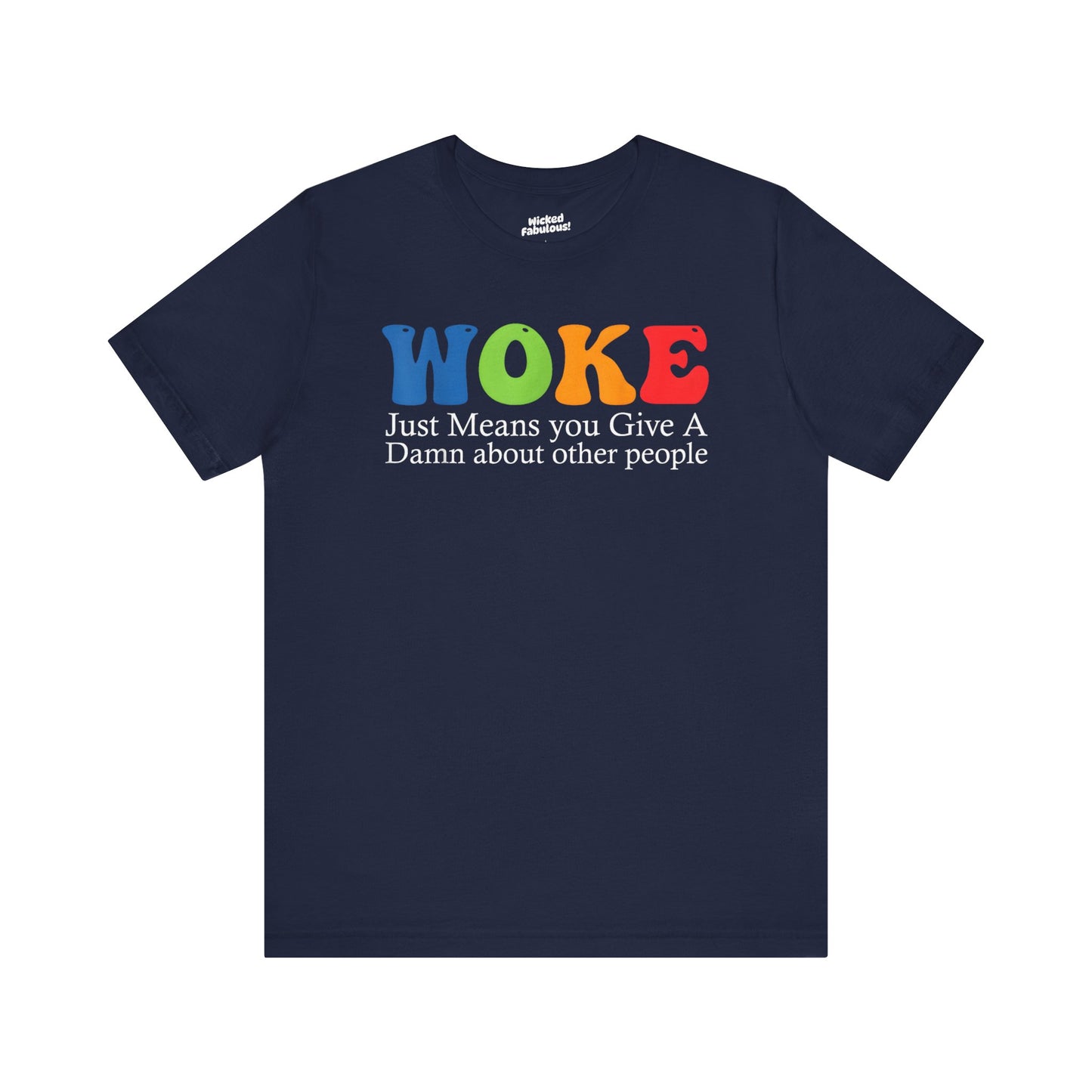 Woke Tee - Unisex Jersey Short Sleeve