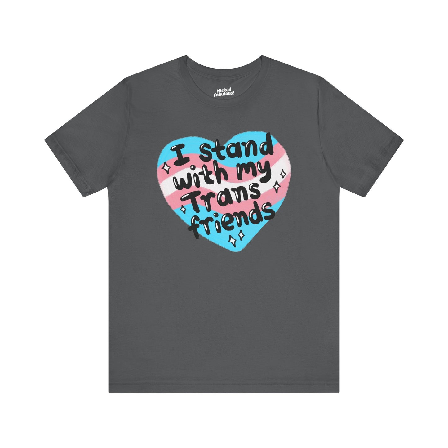 I Stand With My Trans Friends Tee - Unisex Jersey Short Sleeve Shirt