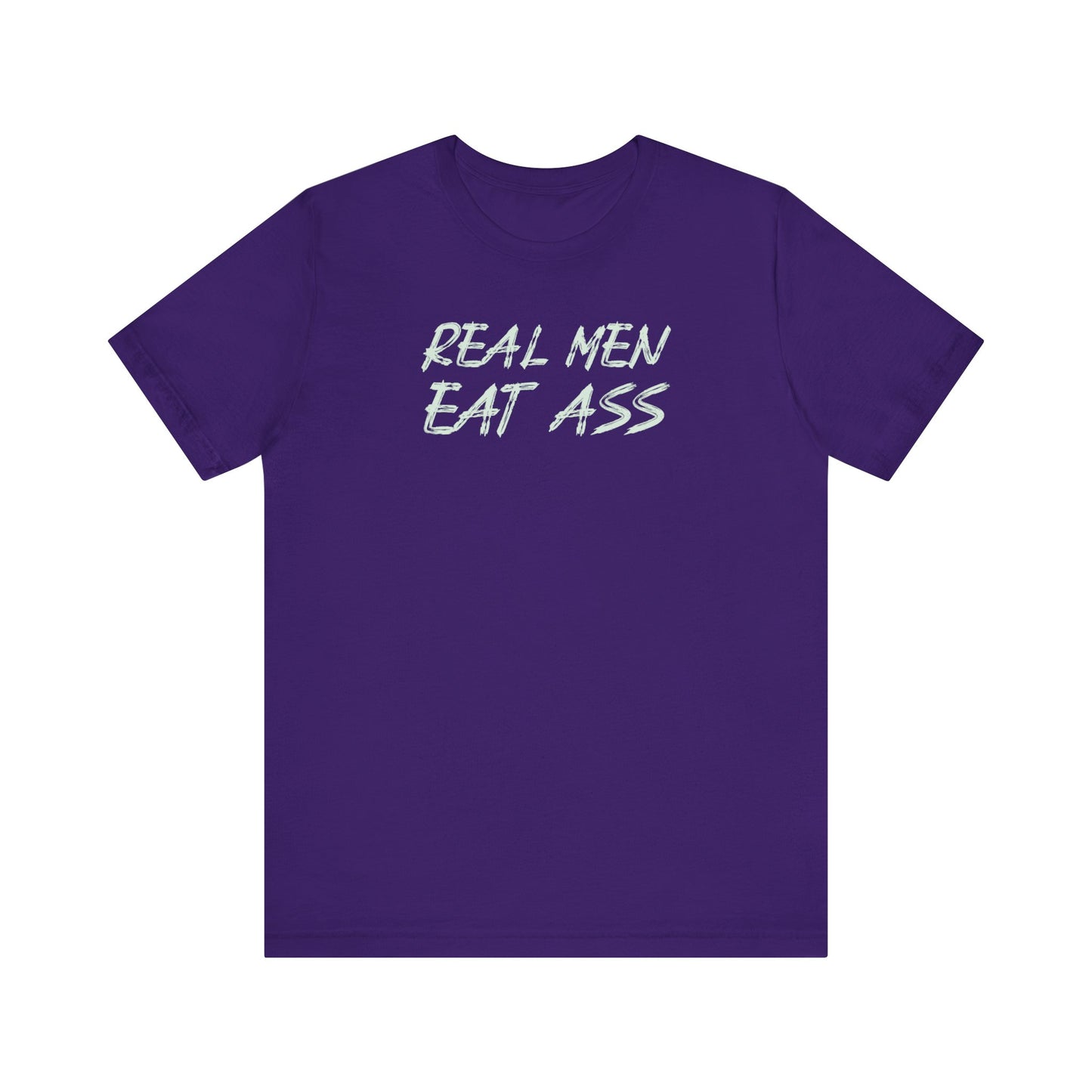 Real Men Eat Ass