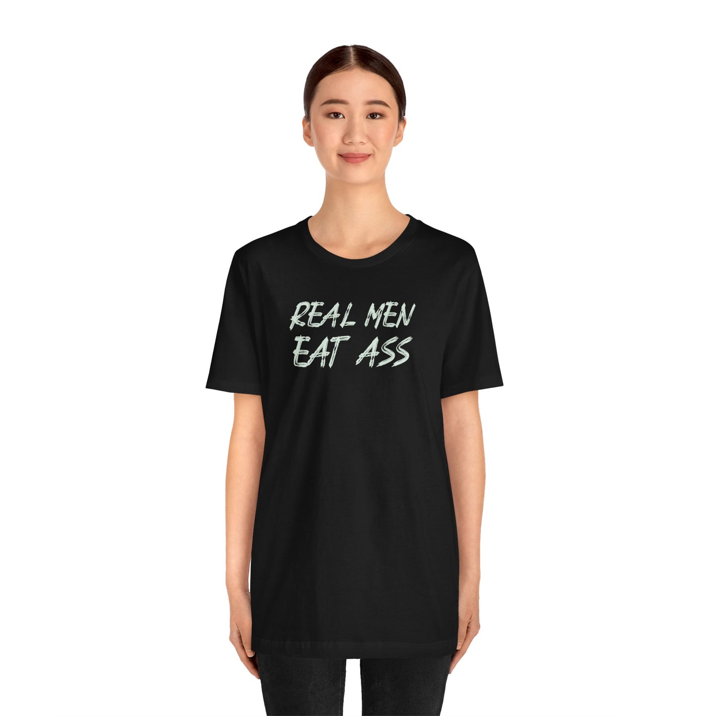 Real Men Eat Ass