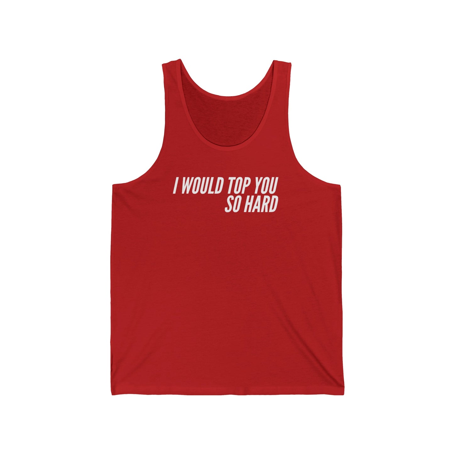 I Would Top You So Hard