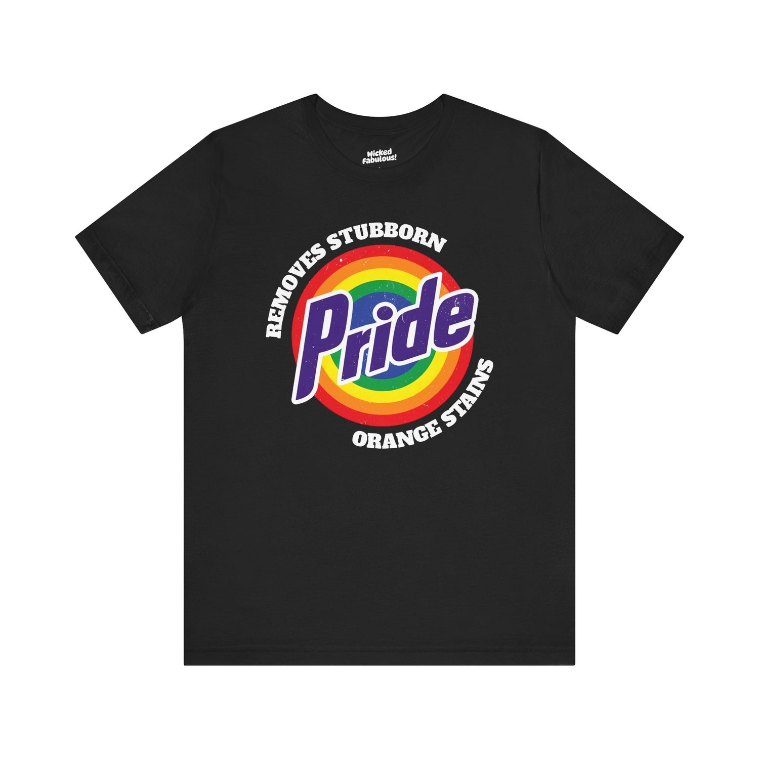 Pride Removes Stubborn Orange Stains T-Shirt – Funny LGBTQ+ Political Statement Tee