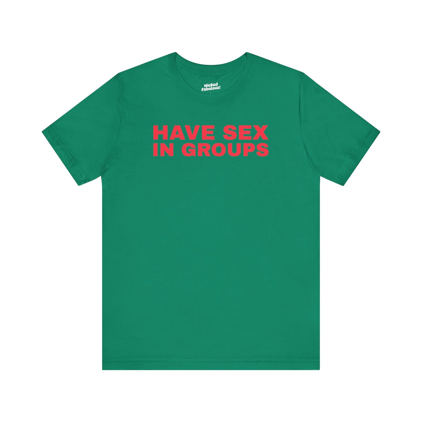 Funny Unisex Jersey Tee - 'Have Sex in Groups'