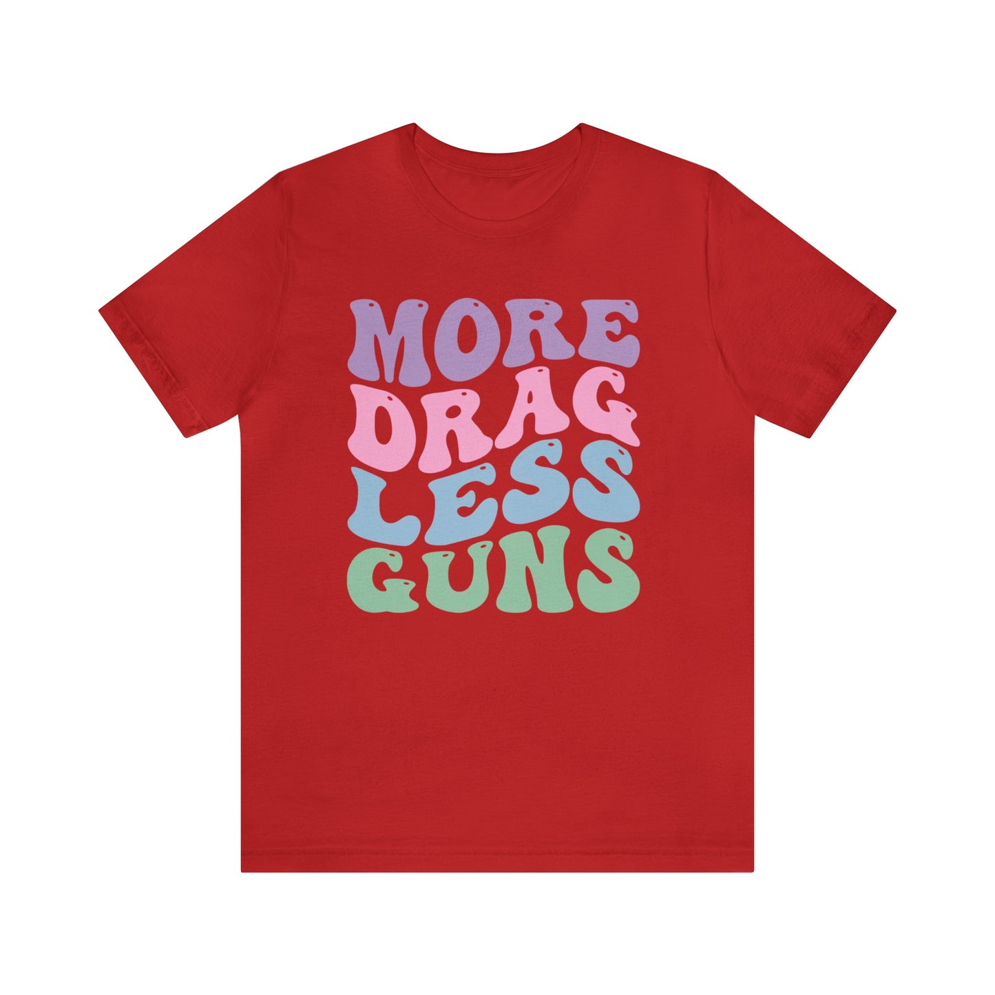 More Drag Less Guns