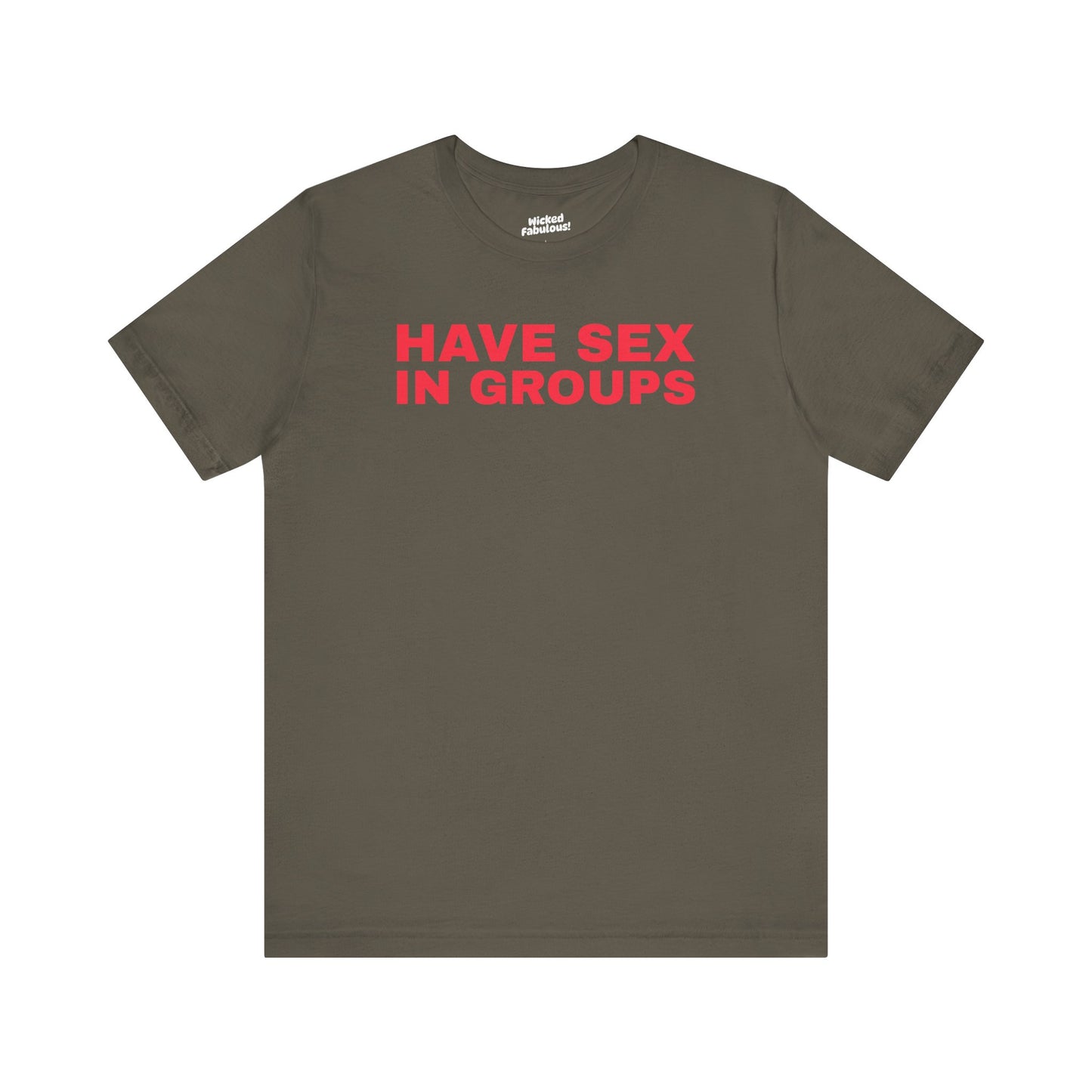 Funny Unisex Jersey Tee - 'Have Sex in Groups'