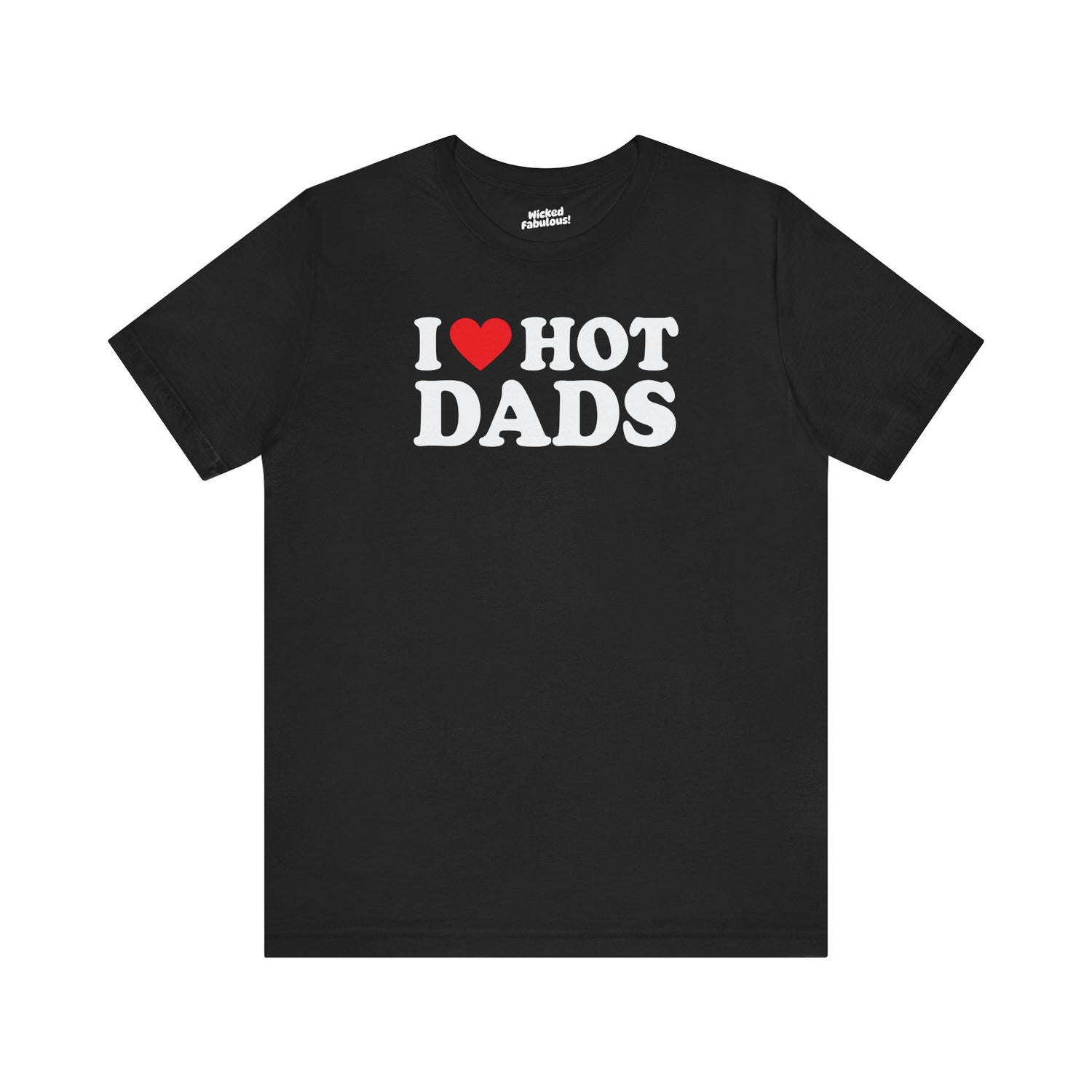 Funny Unisex Tee - I Love Hot Dads