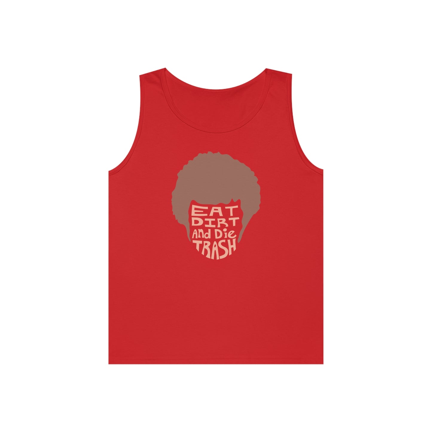 Eat Dirt and Die Trash
