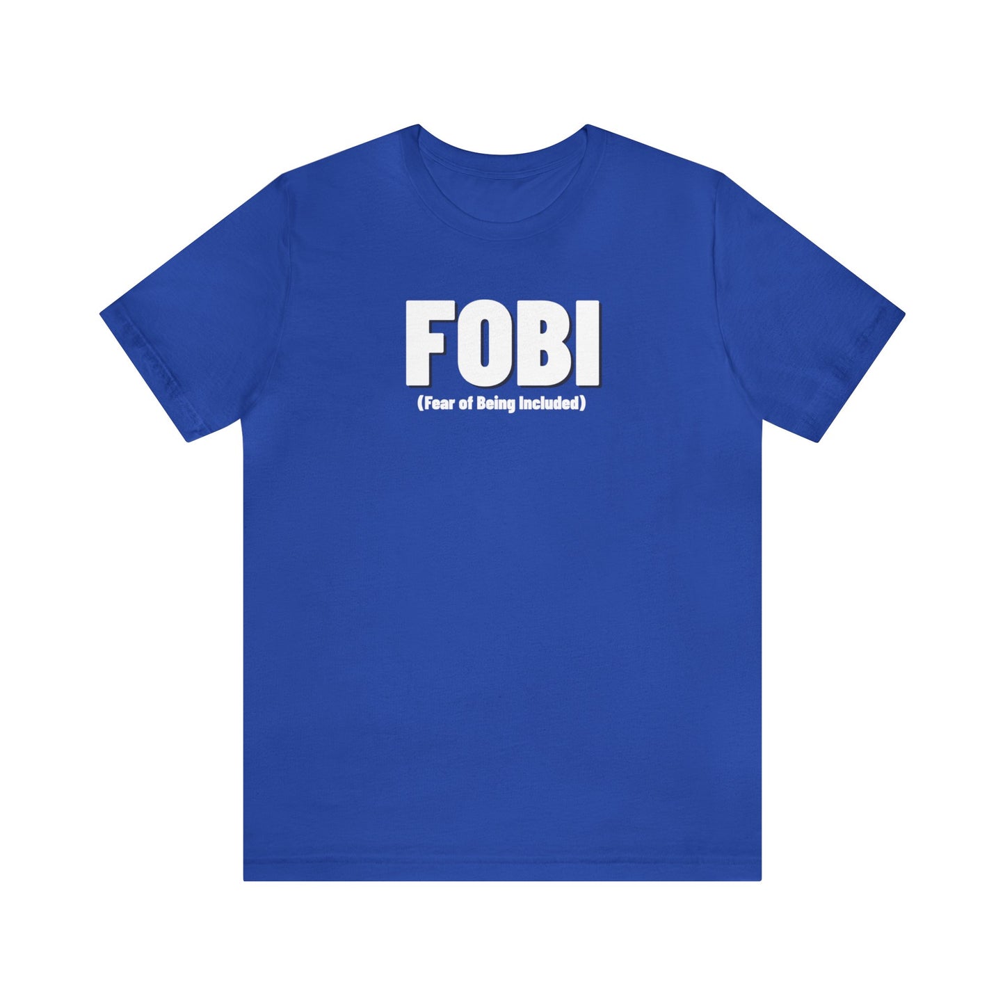 FOBI (Fear of Being Included)