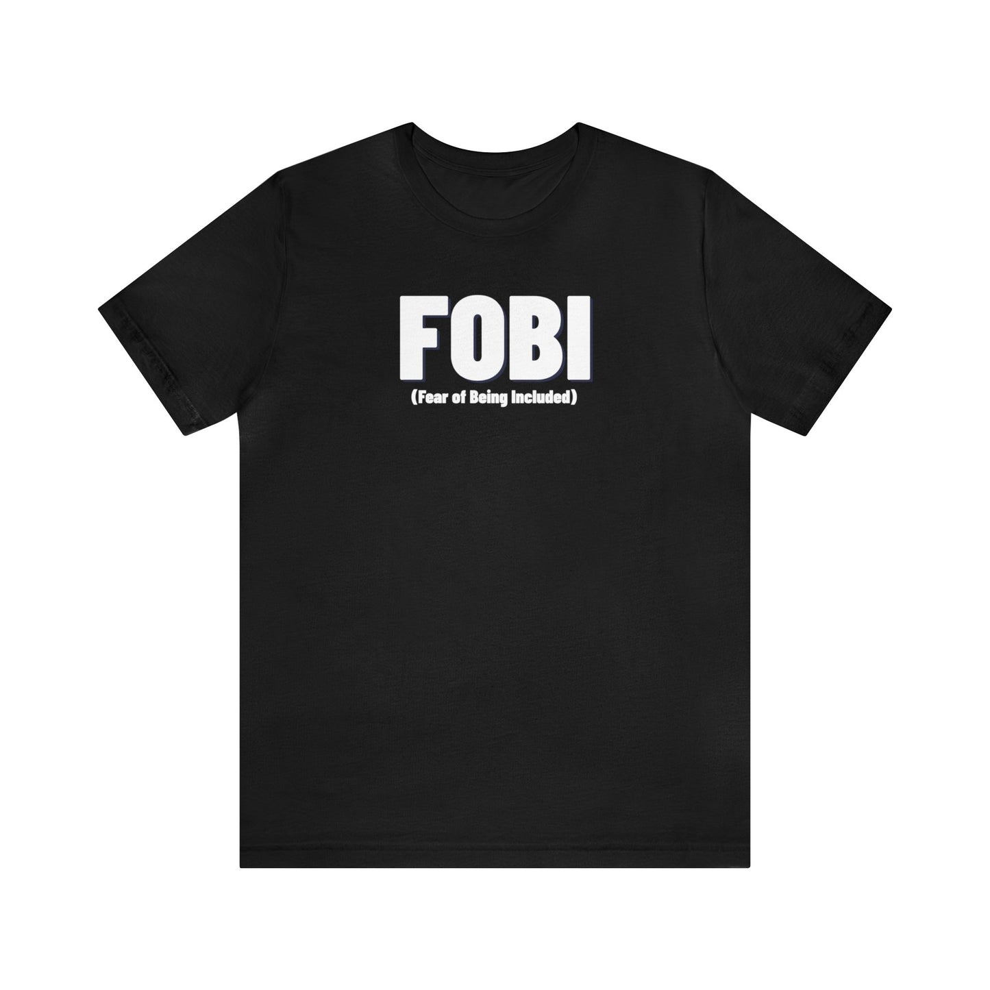 FOBI (Fear of Being Included)