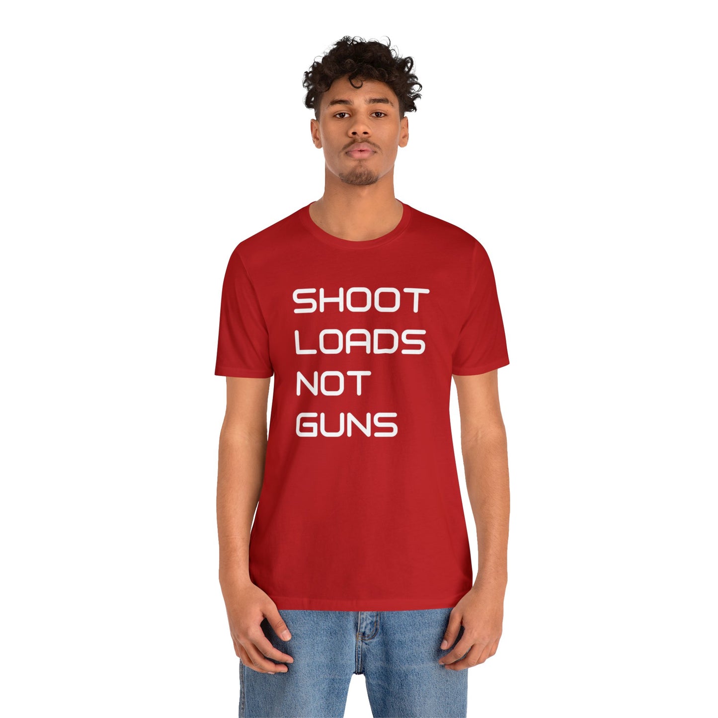 Shoot Loads Not Guns