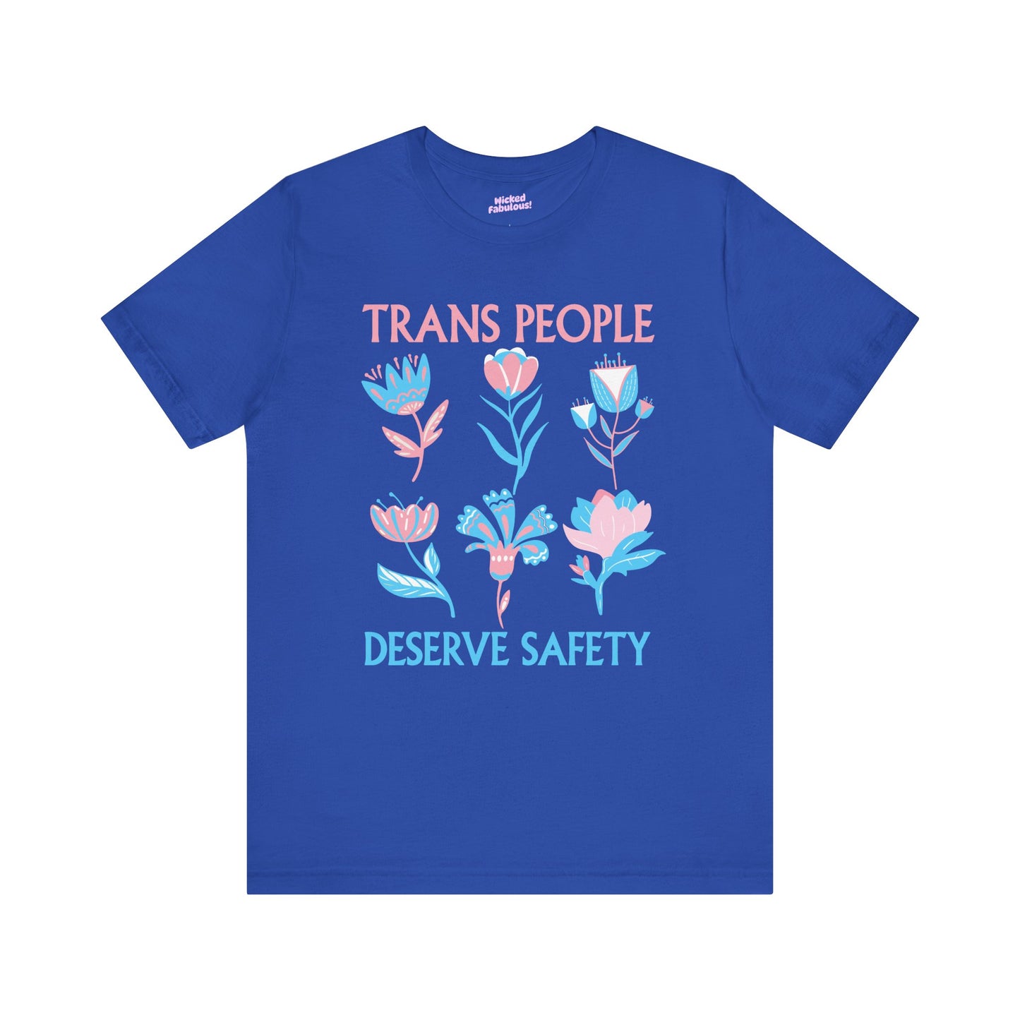 Trans People Deserve Safety Tee - Unisex Jersey Short Sleeve T-Shirt for Pride & Activism