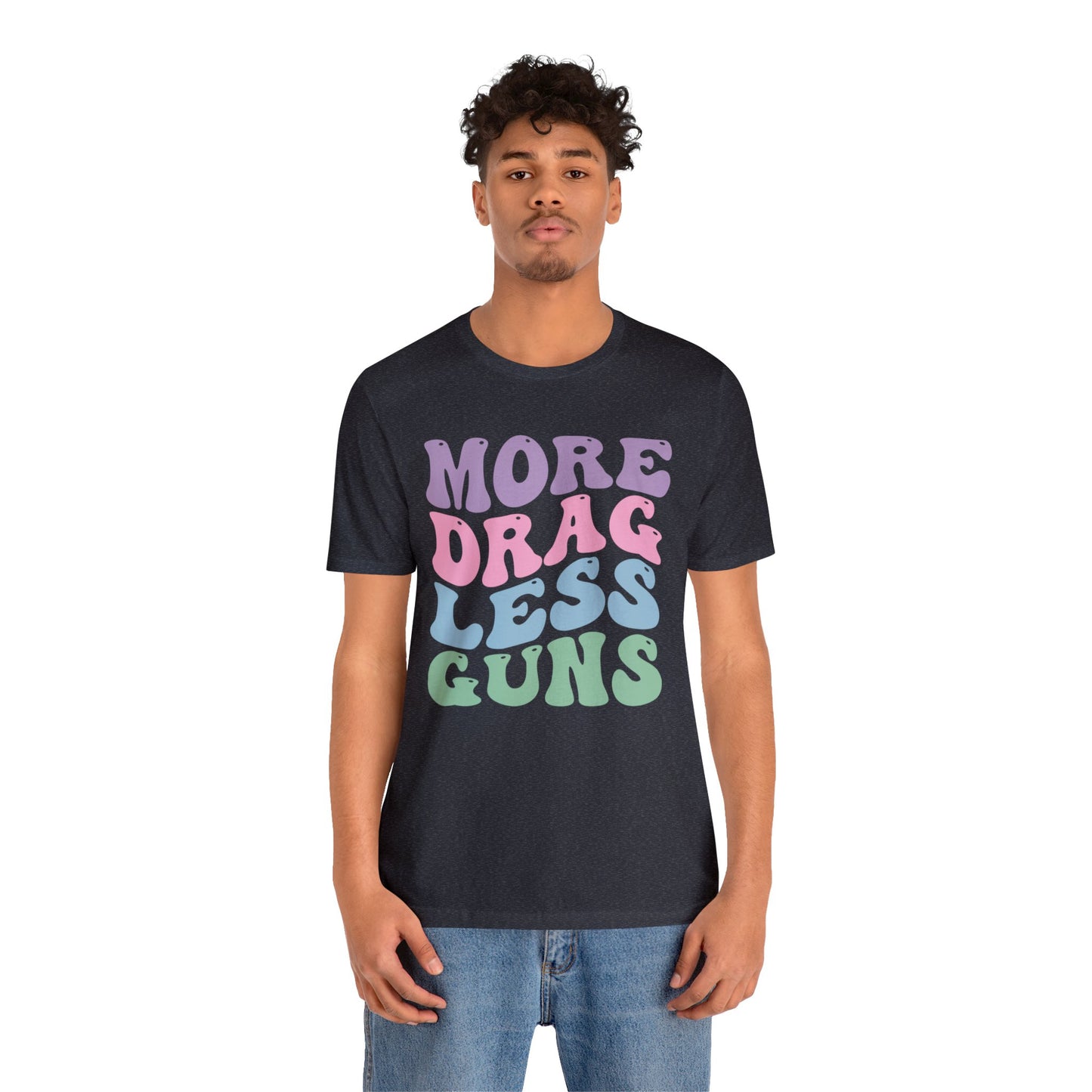 More Drag Less Guns