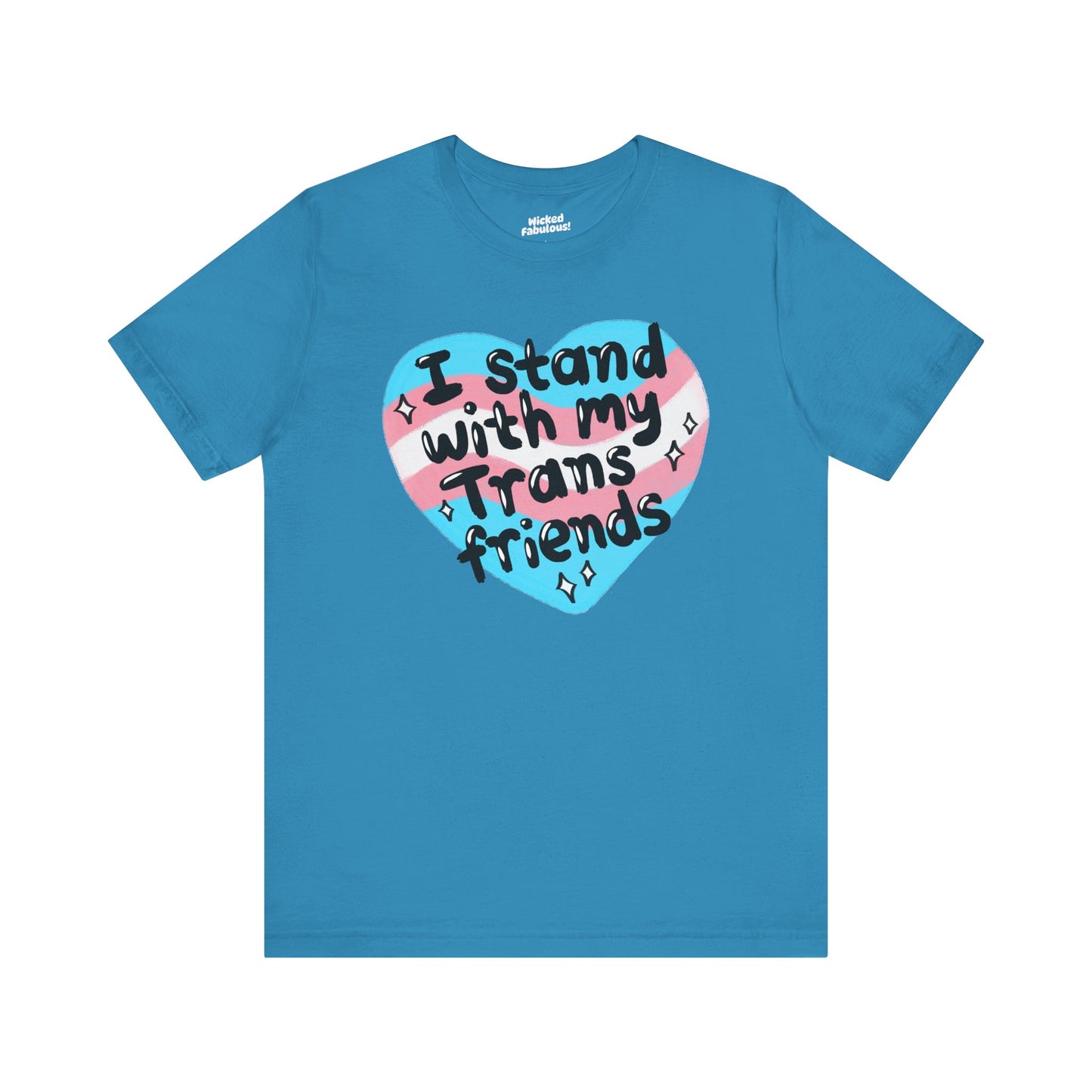 I Stand With My Trans Friends Tee - Unisex Jersey Short Sleeve Shirt