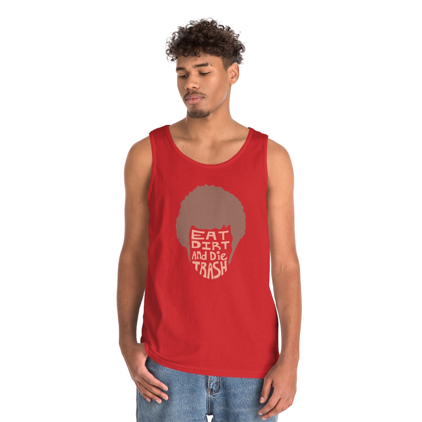 Eat Dirt and Die Trash