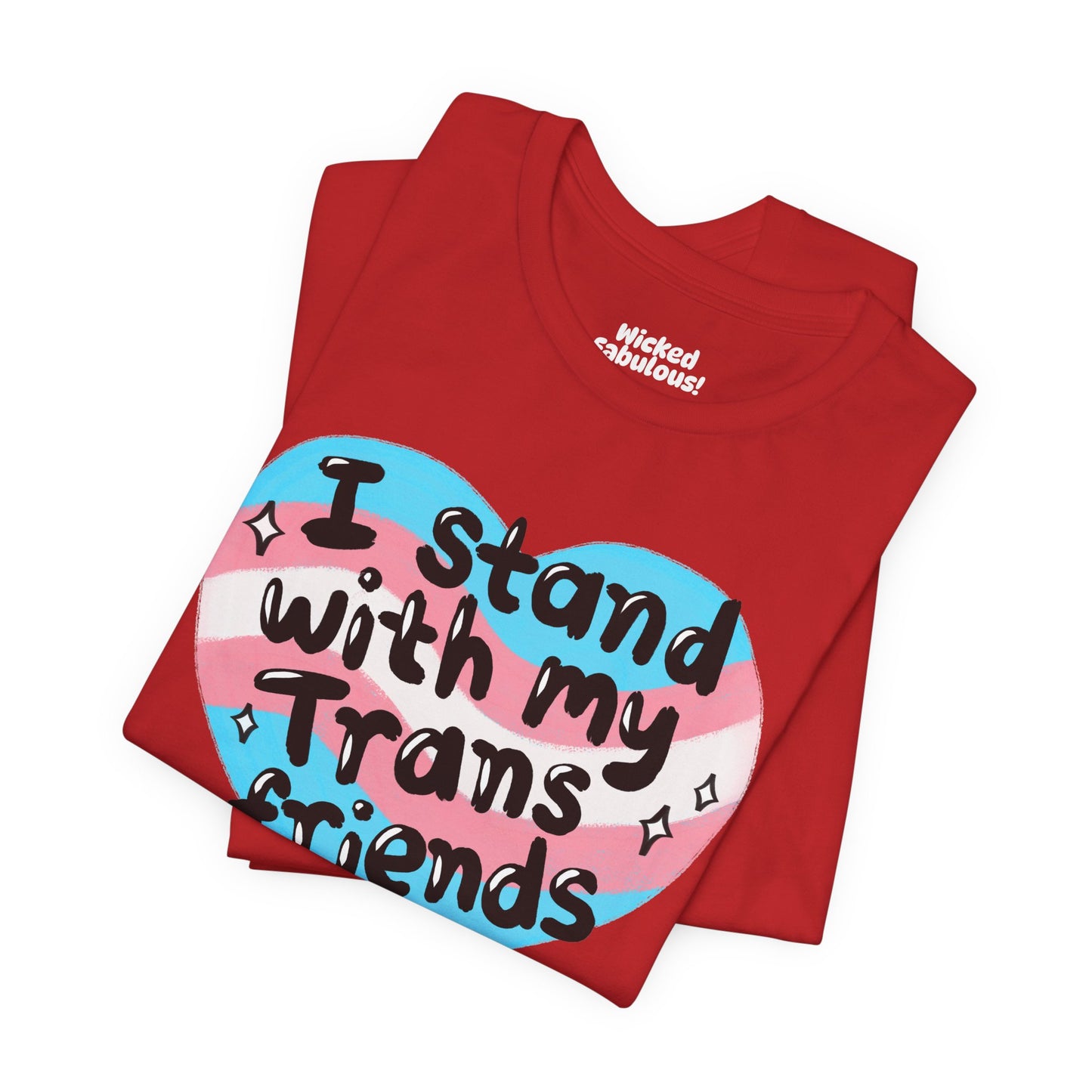 I Stand With My Trans Friends Tee - Unisex Jersey Short Sleeve Shirt