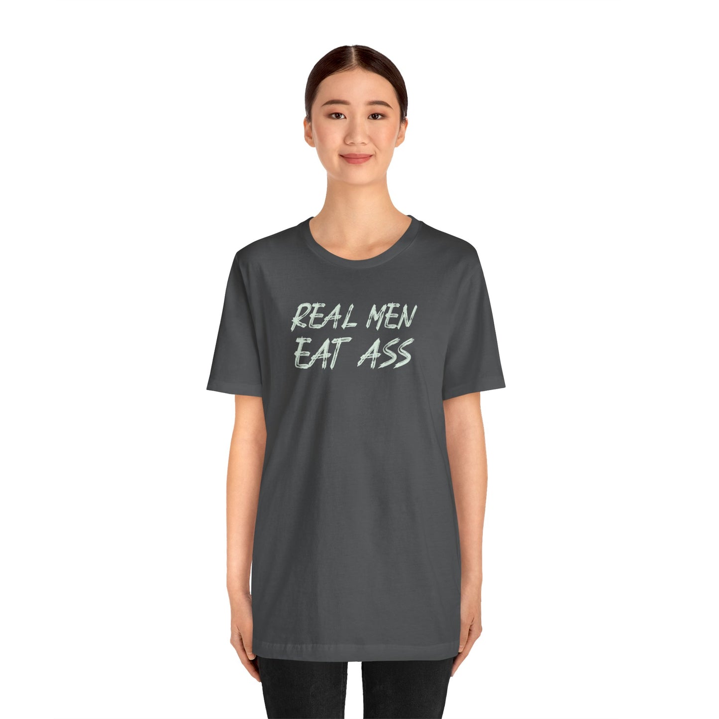 Real Men Eat Ass