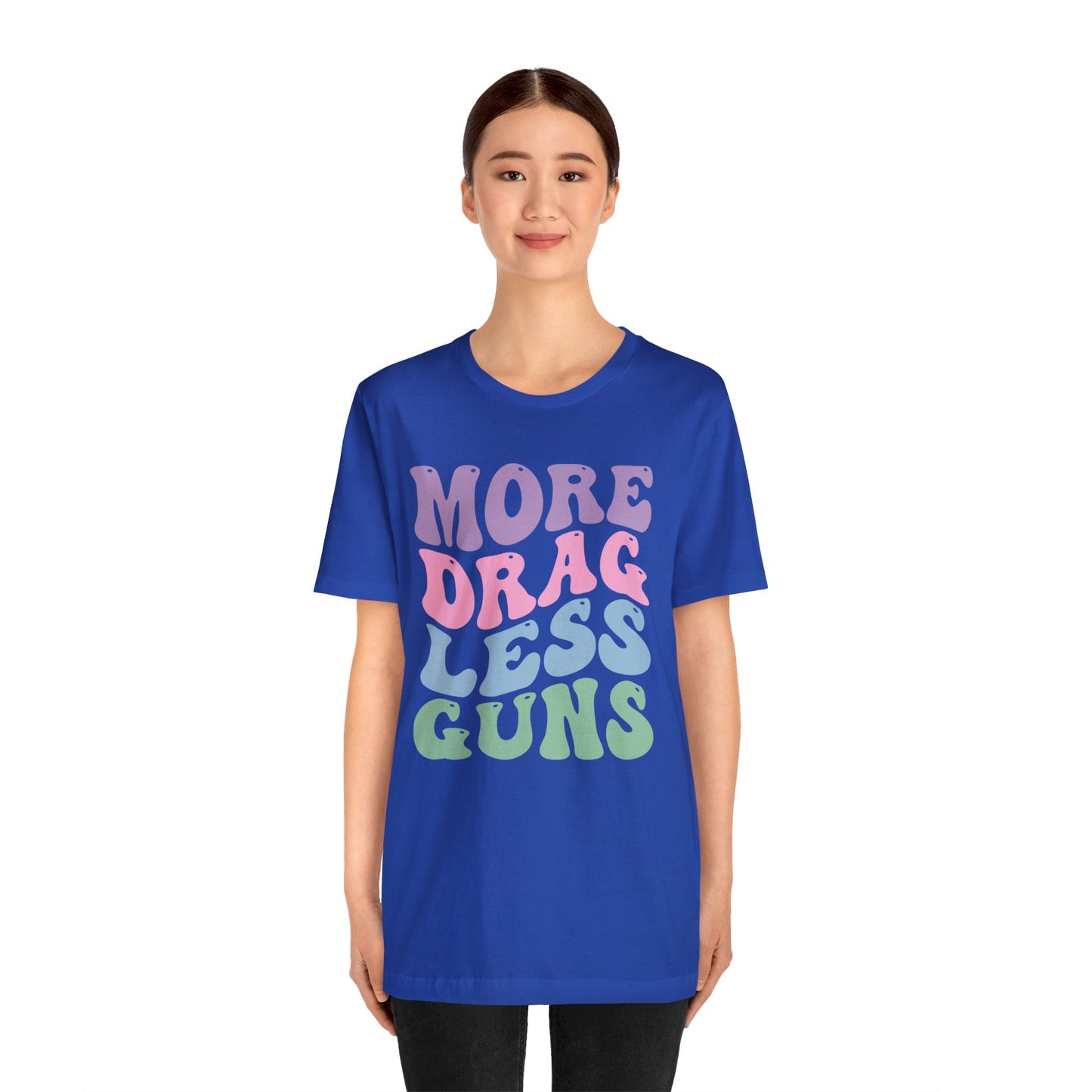 More Drag Less Guns