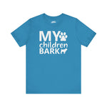 "My Children Bark" Dog Lover T-Shirt – Soft Cotton Tee for Pet Parents