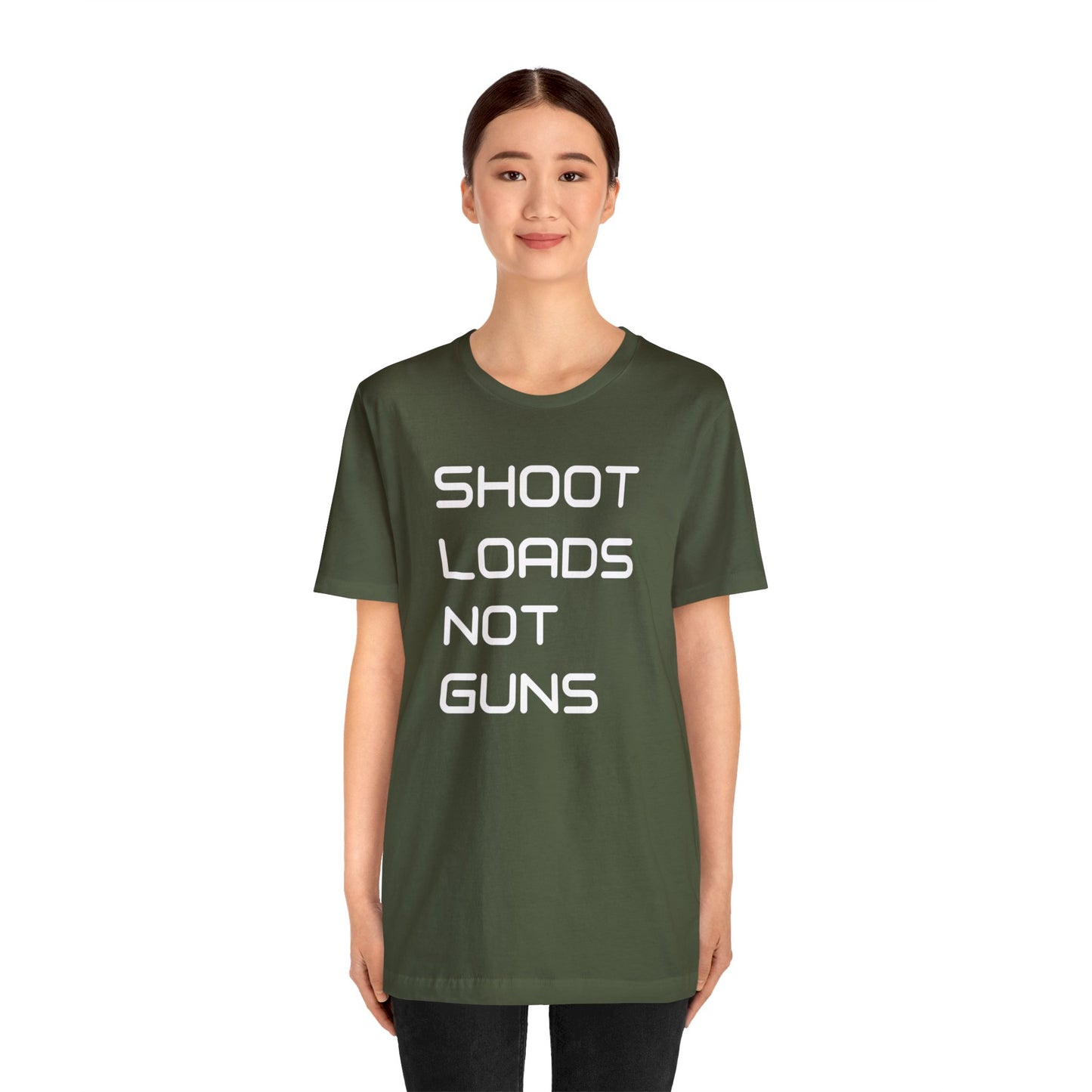 Shoot Loads Not Guns