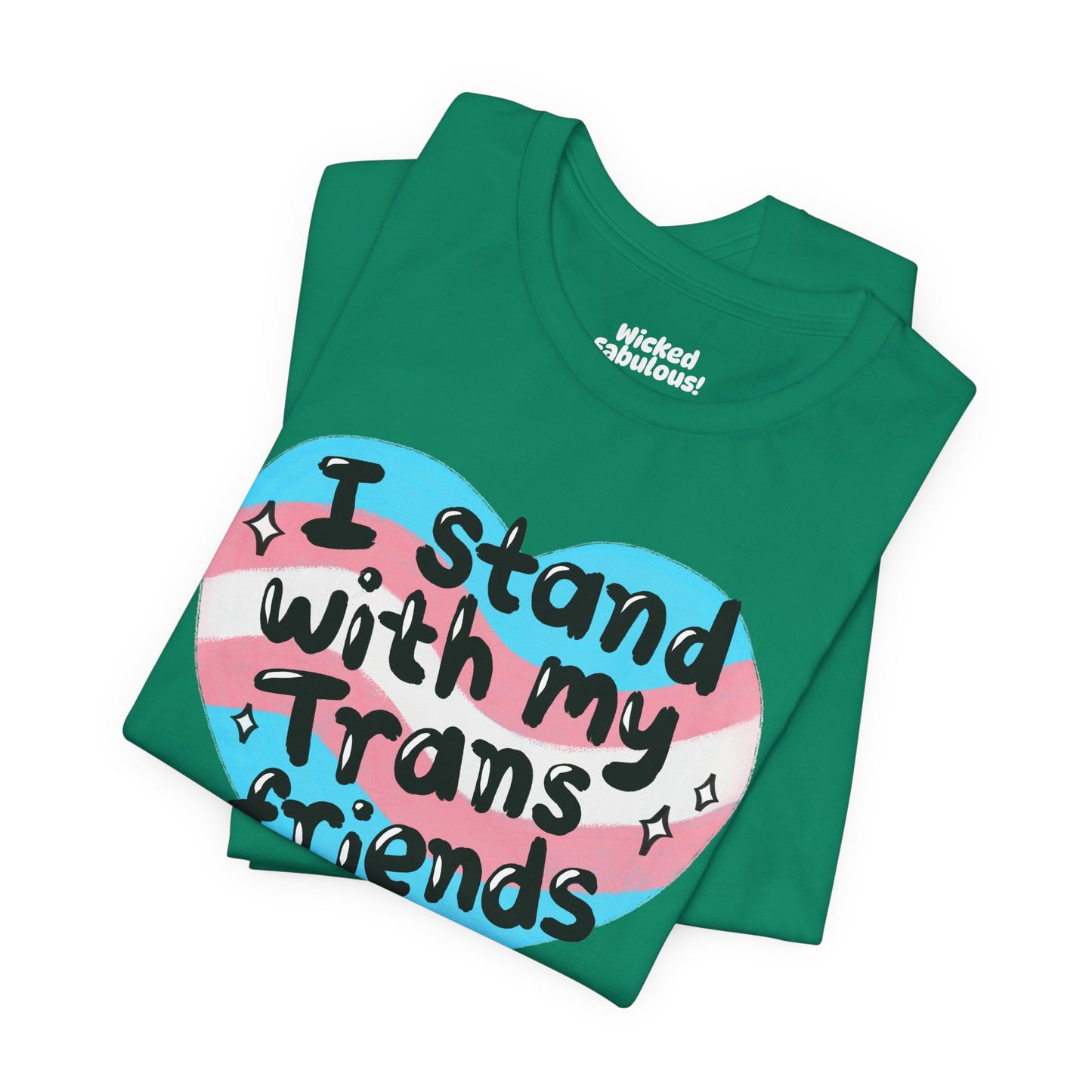 I Stand With My Trans Friends Tee - Unisex Jersey Short Sleeve Shirt