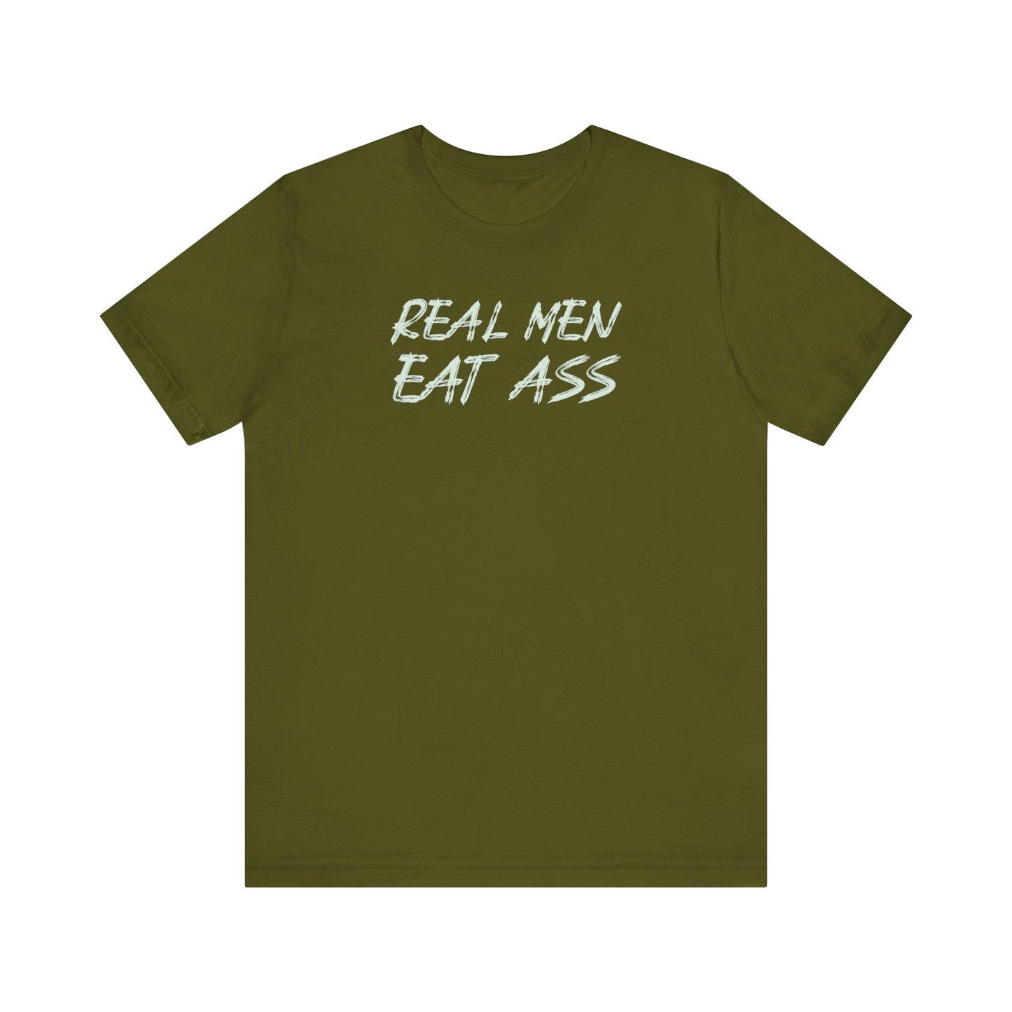 Real Men Eat Ass