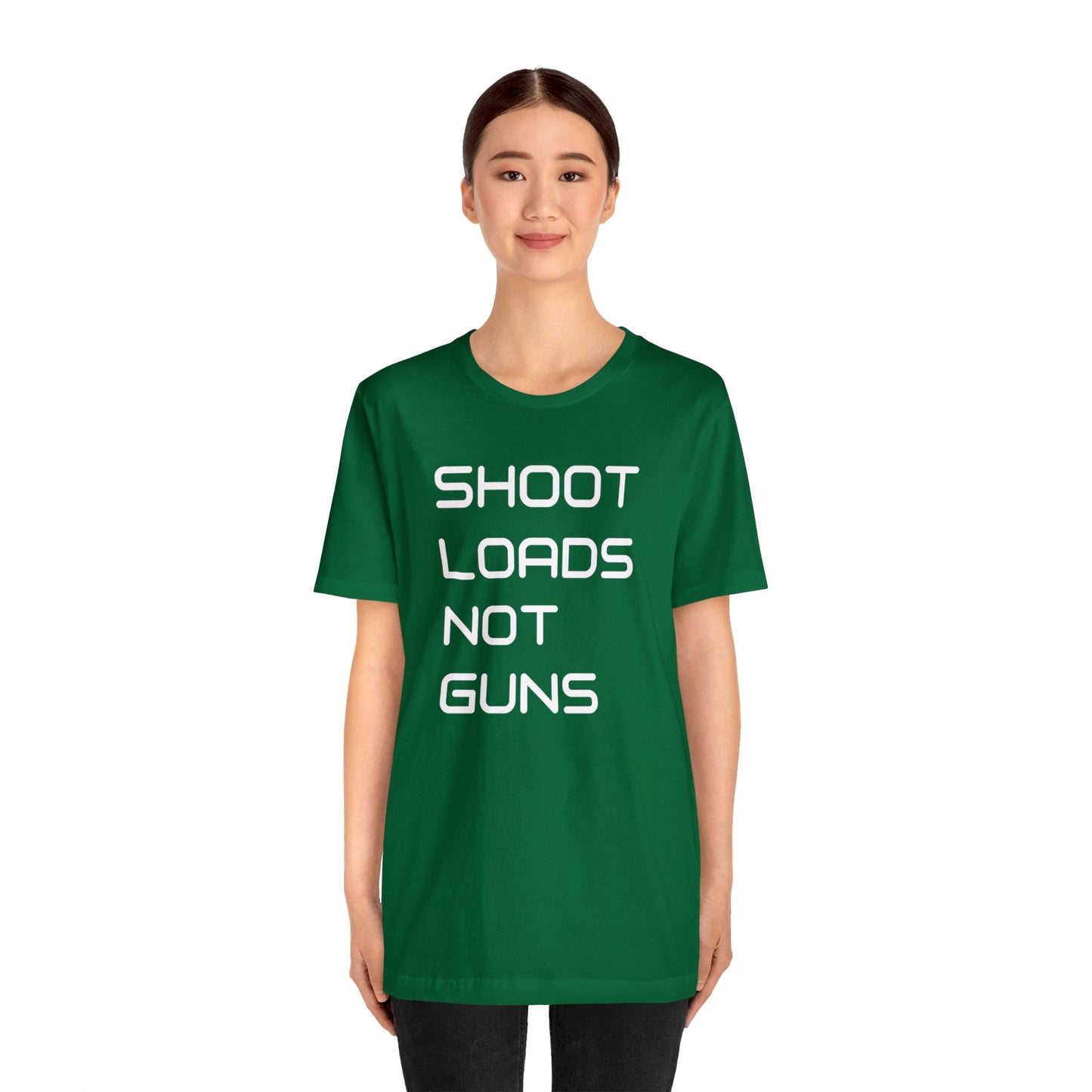 Shoot Loads Not Guns
