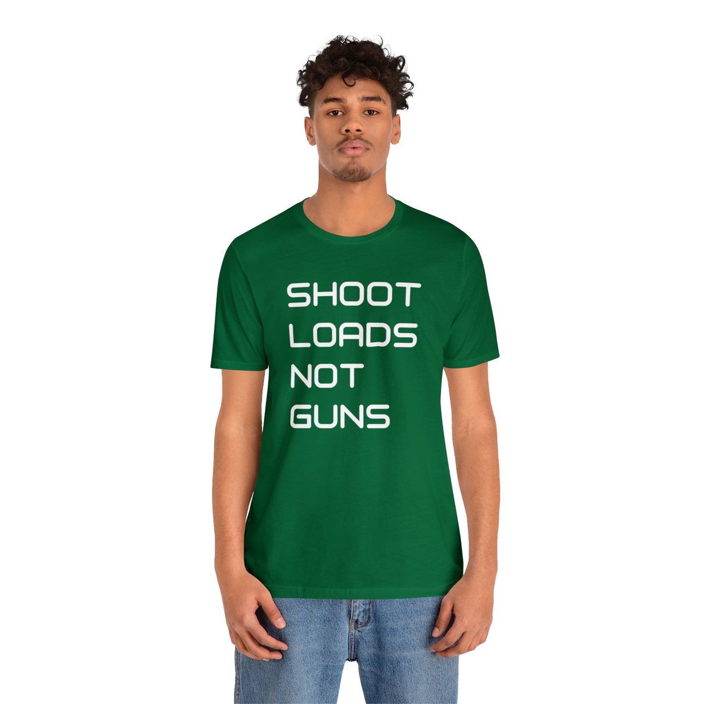 Shoot Loads Not Guns