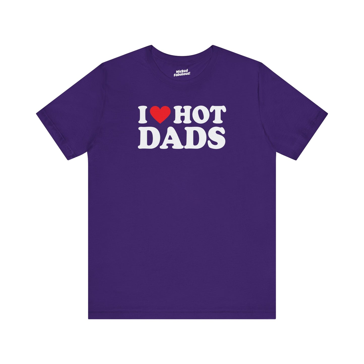 Funny Unisex Tee - I Love Hot Dads