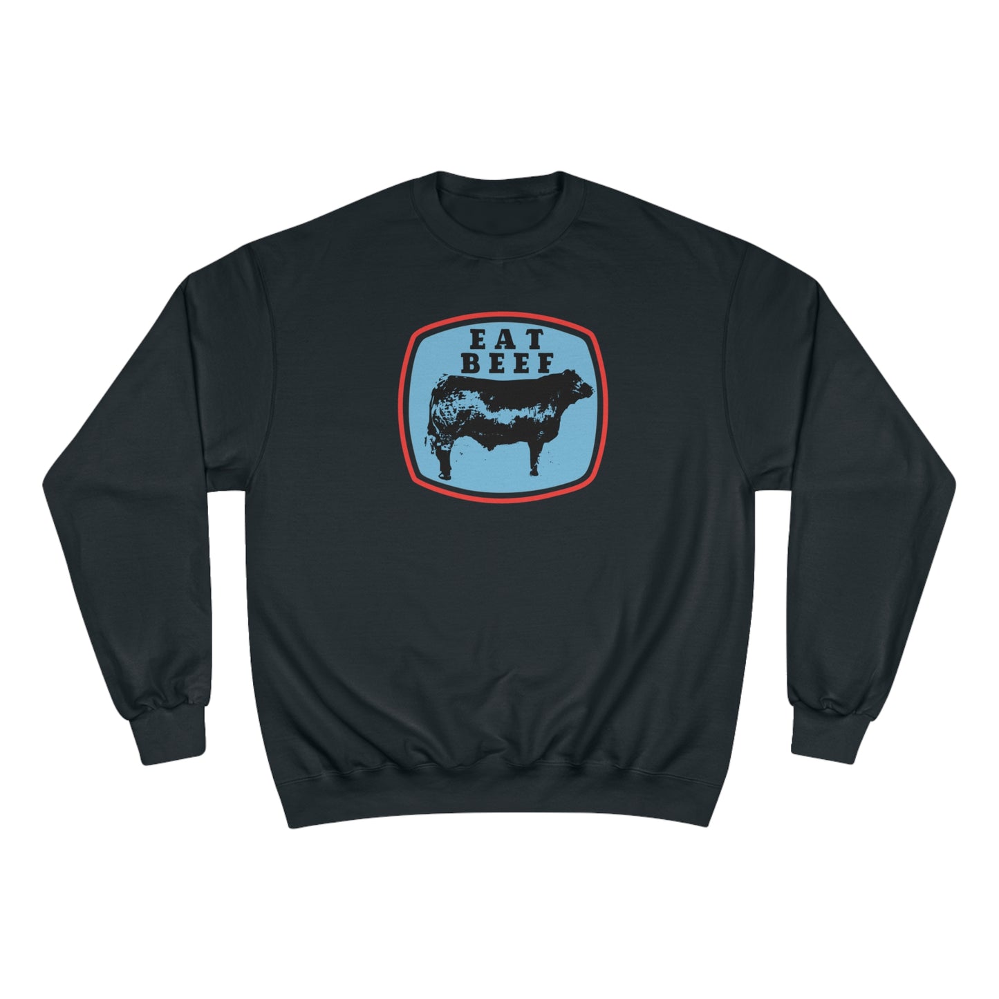 Eat Beef Champion Sweatshirt