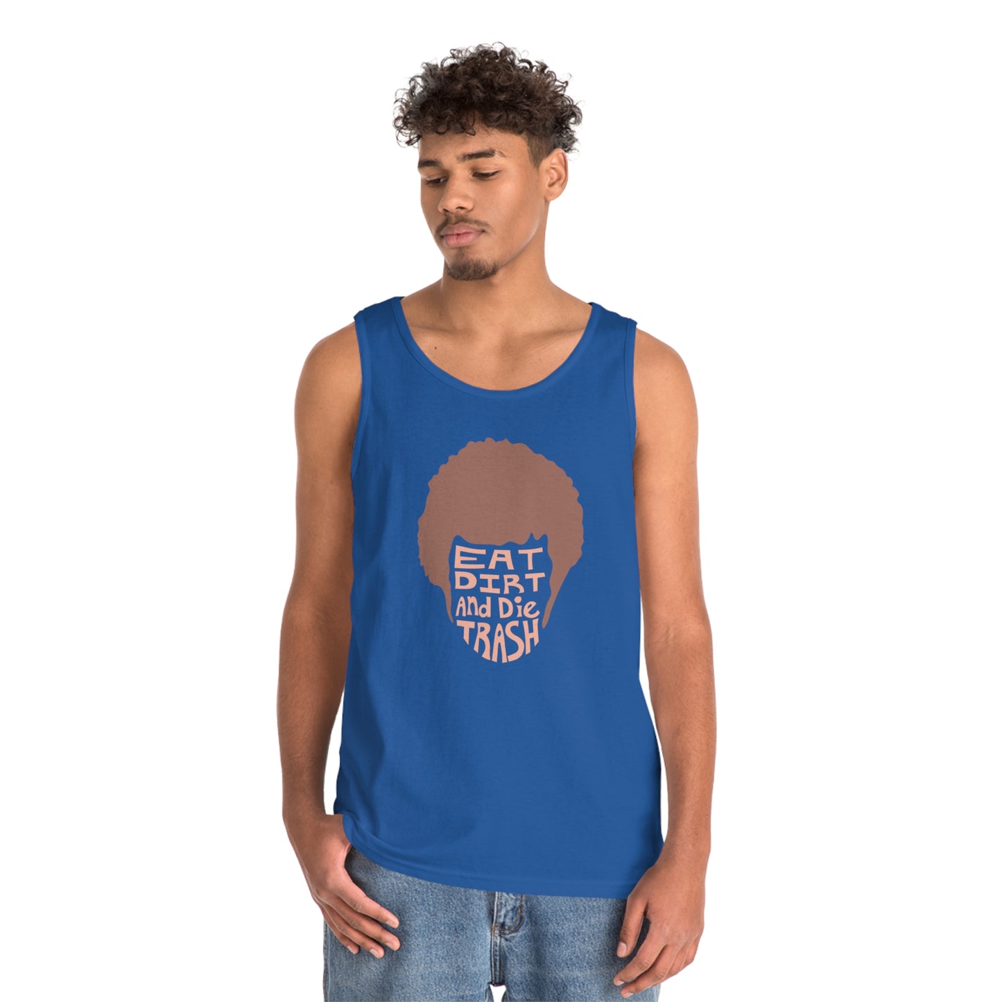 Eat Dirt and Die Trash