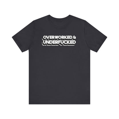 Overworked and Underfucked