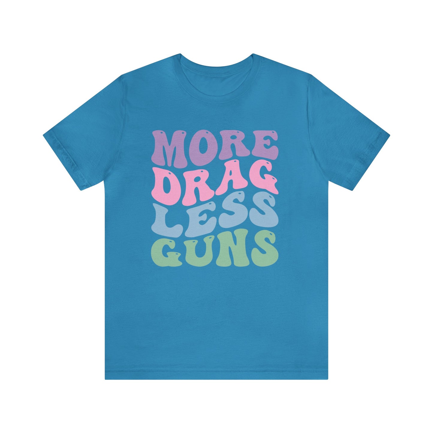 More Drag Less Guns