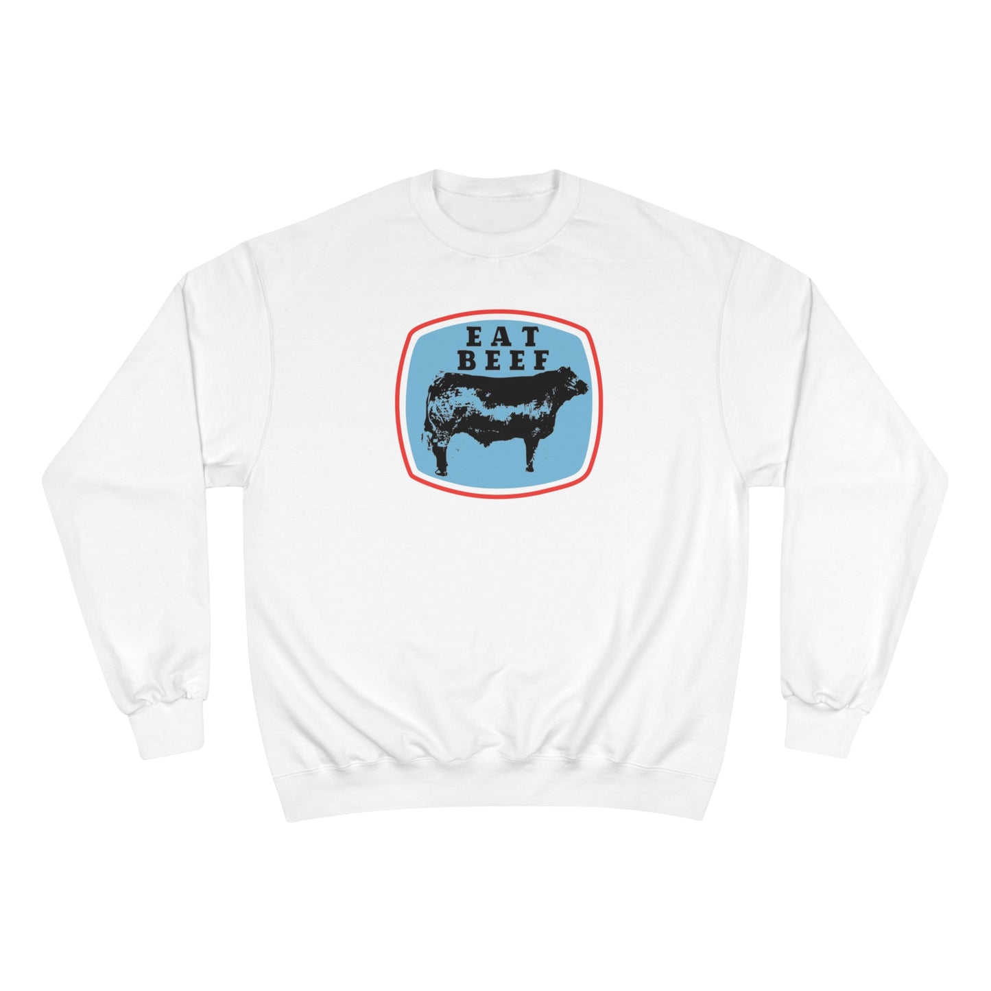Eat Beef Champion Sweatshirt