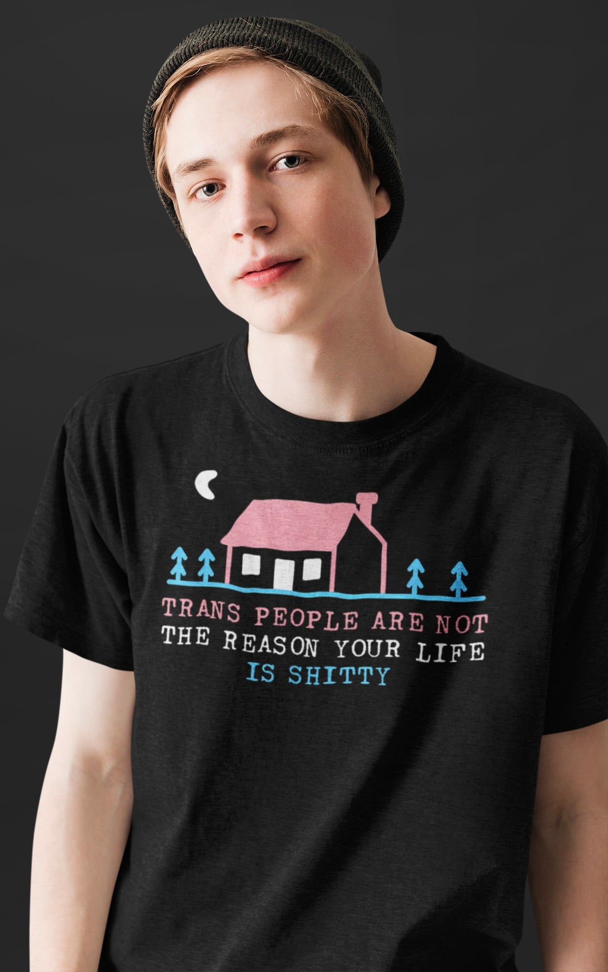 Trans Rights Awareness Tee - "Trans People are Not the Reason Your Life is Shitty"