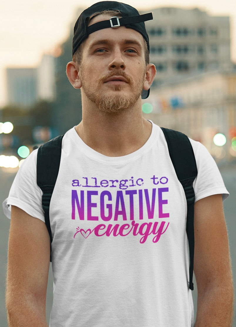 Allergic to Negative Energy T-Shirt – Vibe High, Stay Fierce