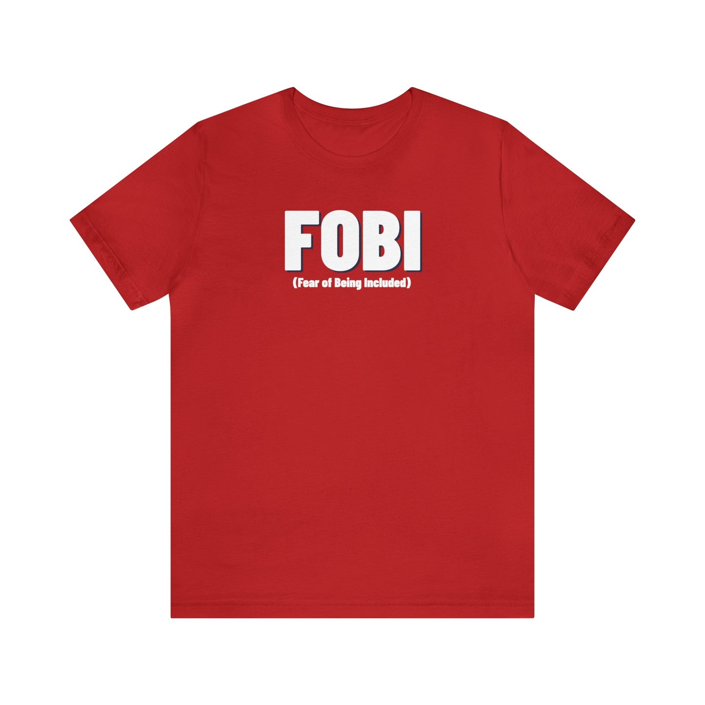 FOBI (Fear of Being Included)