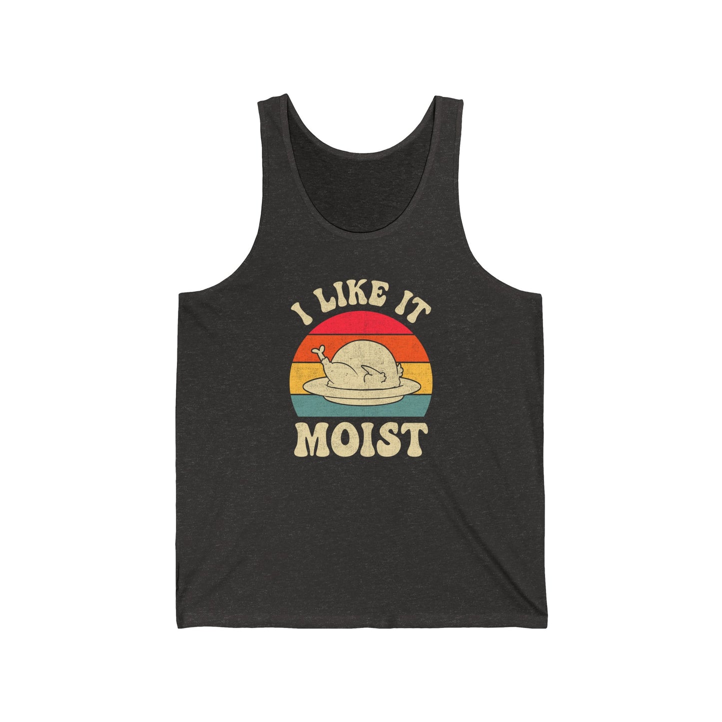 I Like it Moist