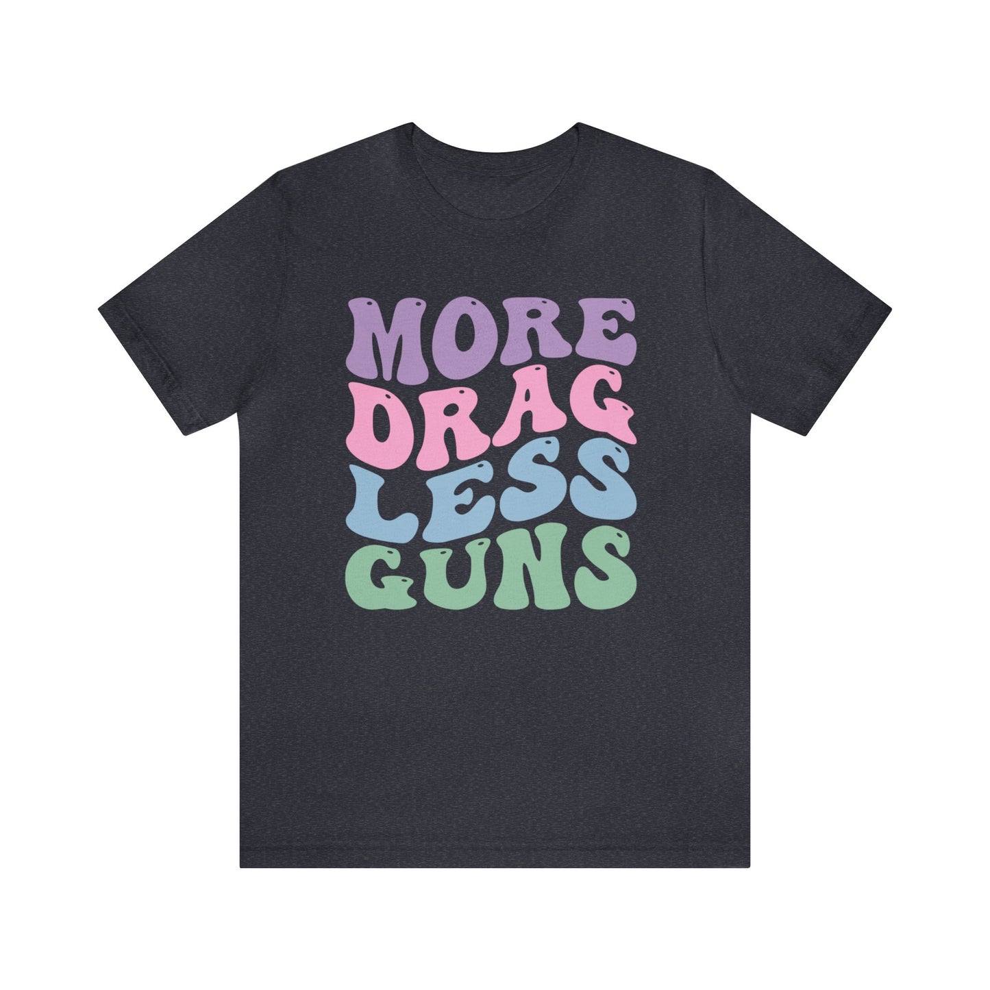 More Drag Less Guns