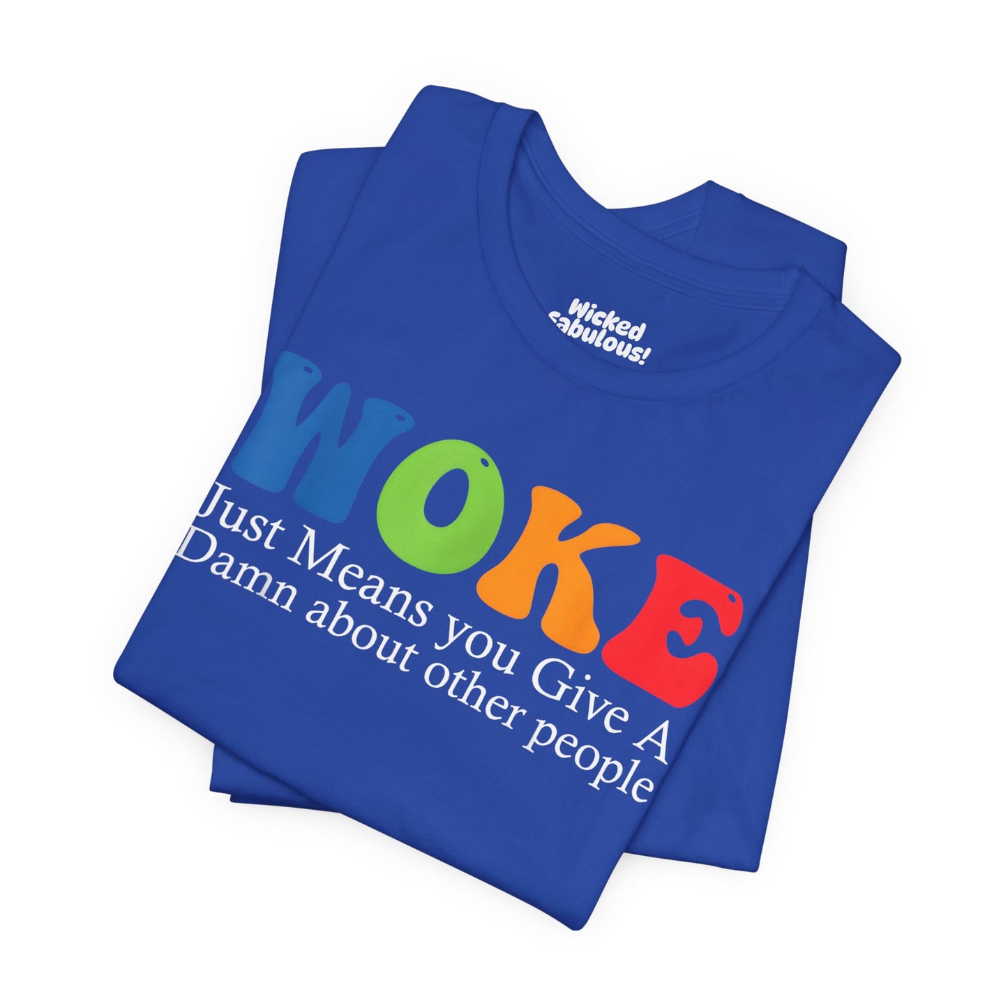 Woke Tee - Unisex Jersey Short Sleeve