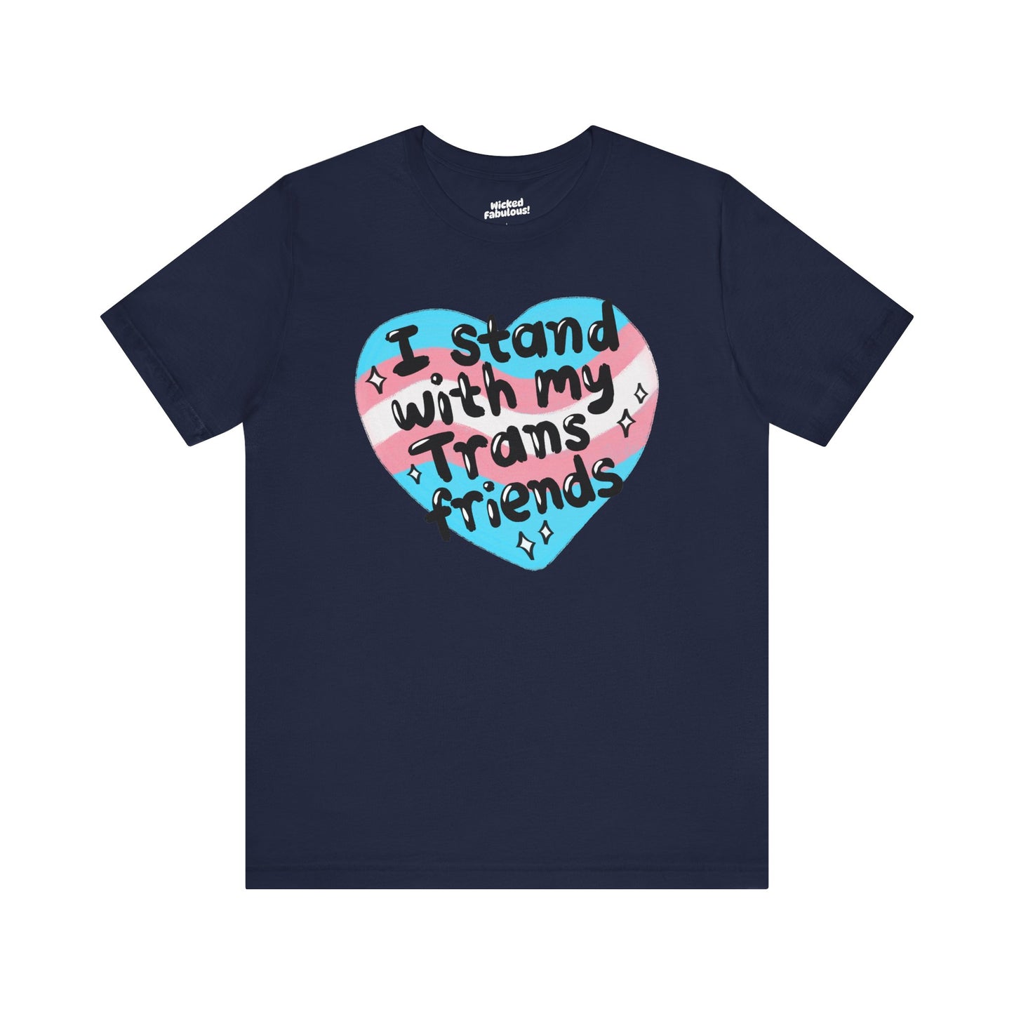 I Stand With My Trans Friends Tee - Unisex Jersey Short Sleeve Shirt