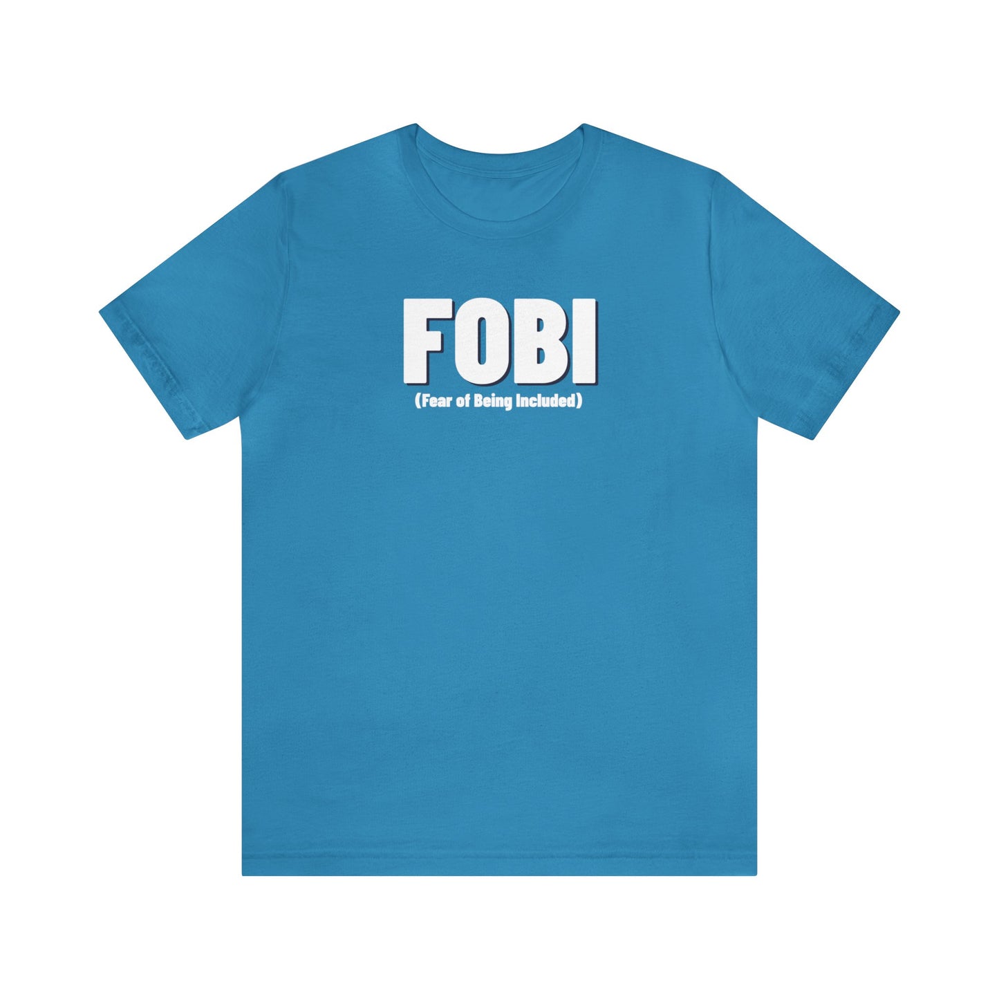 FOBI (Fear of Being Included)