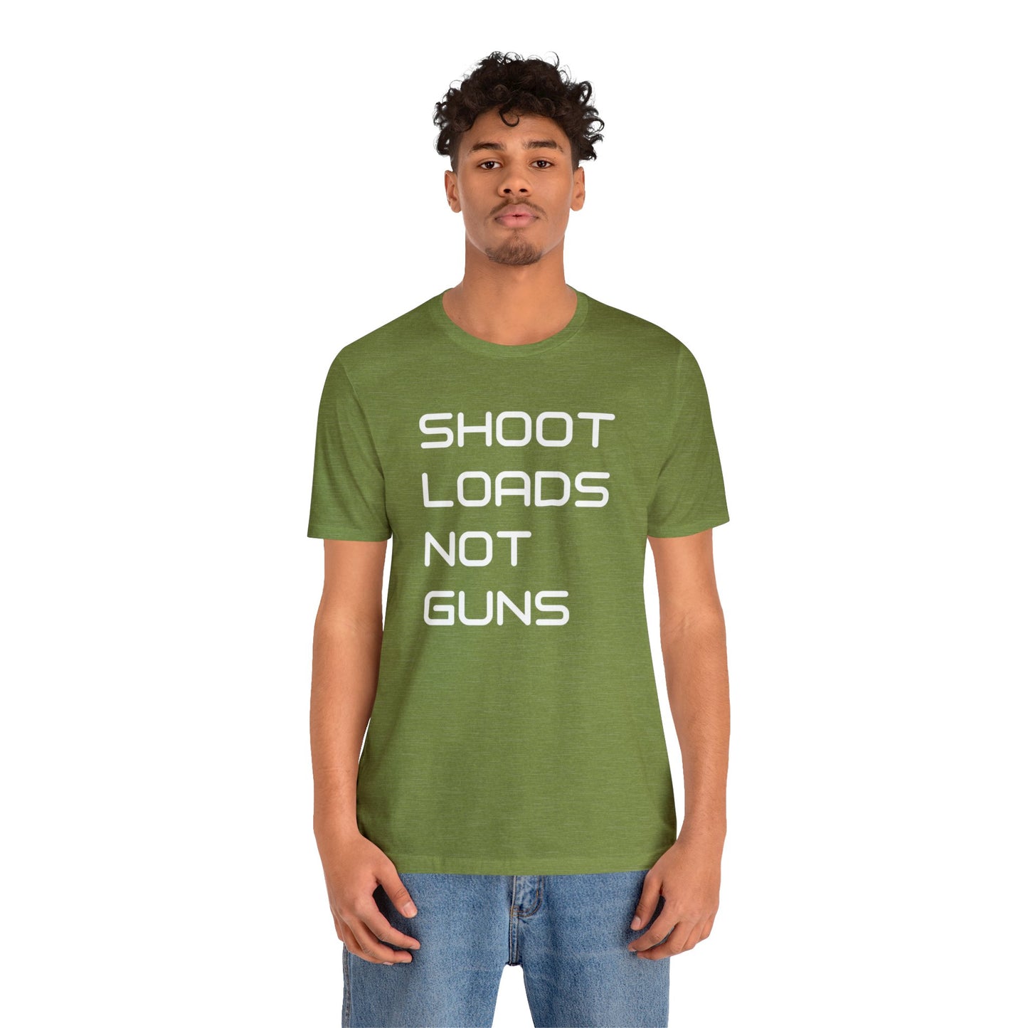 Shoot Loads Not Guns