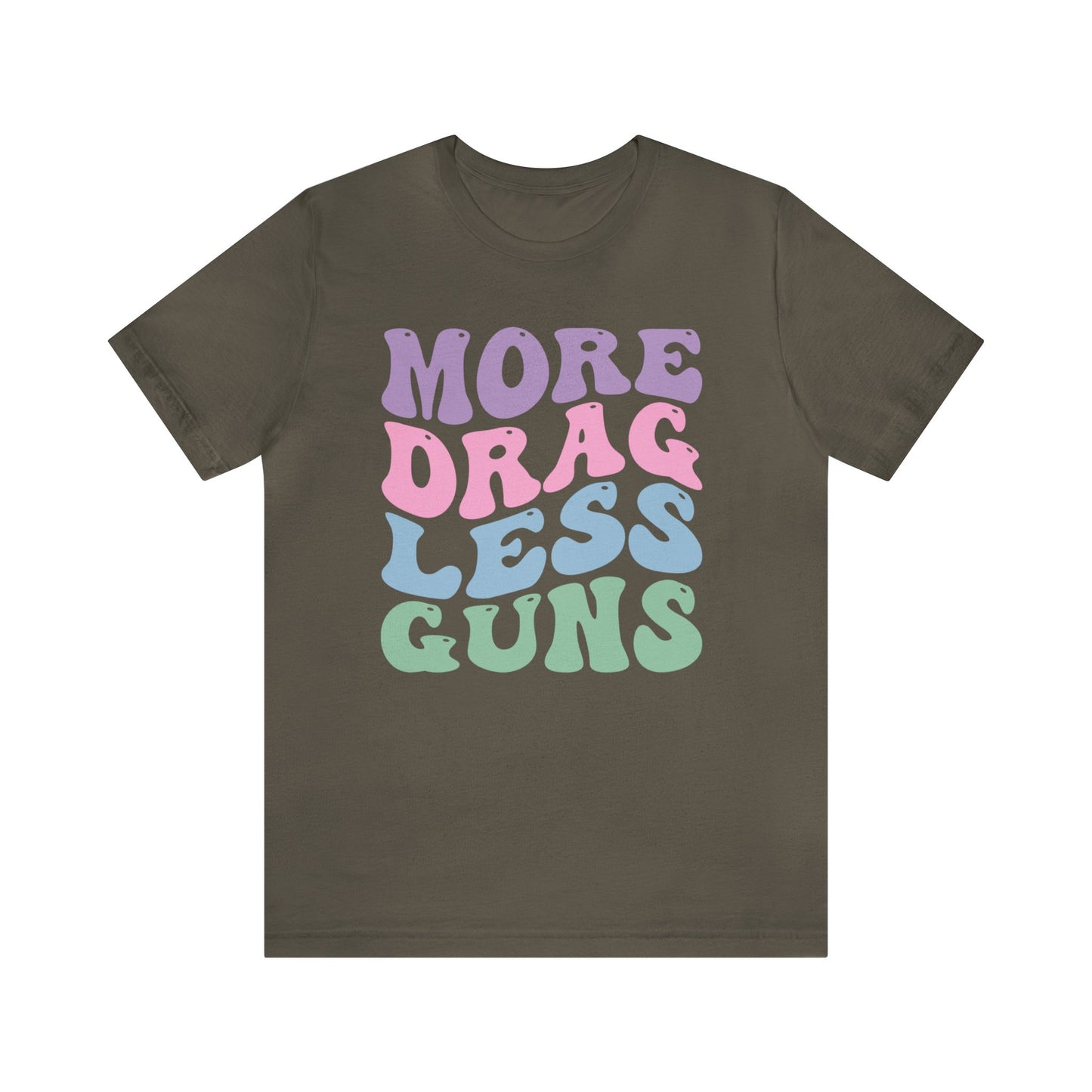 More Drag Less Guns
