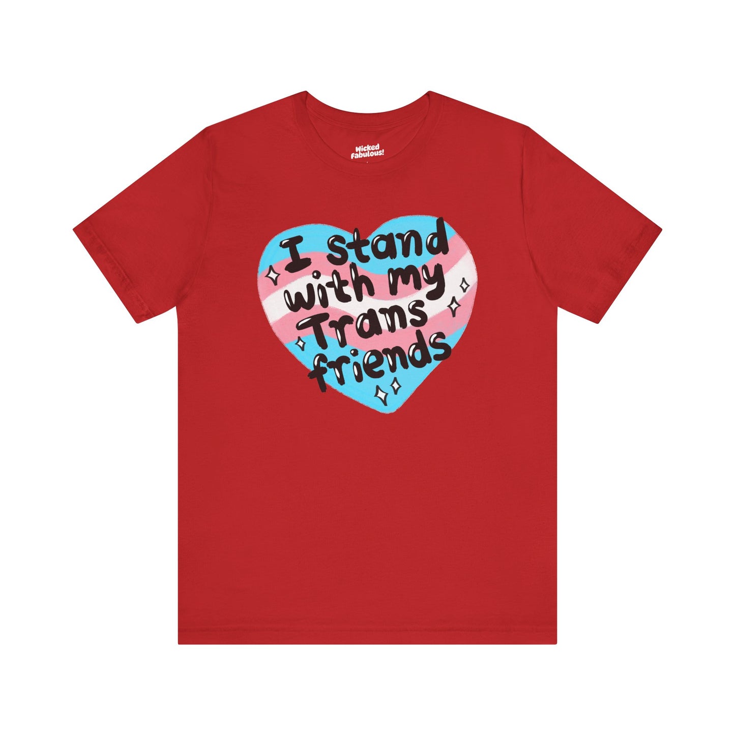 I Stand With My Trans Friends Tee - Unisex Jersey Short Sleeve Shirt