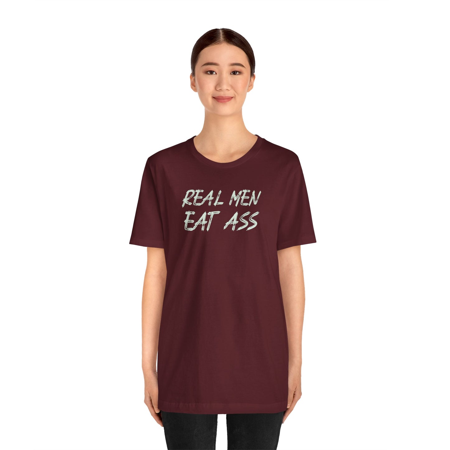 Real Men Eat Ass