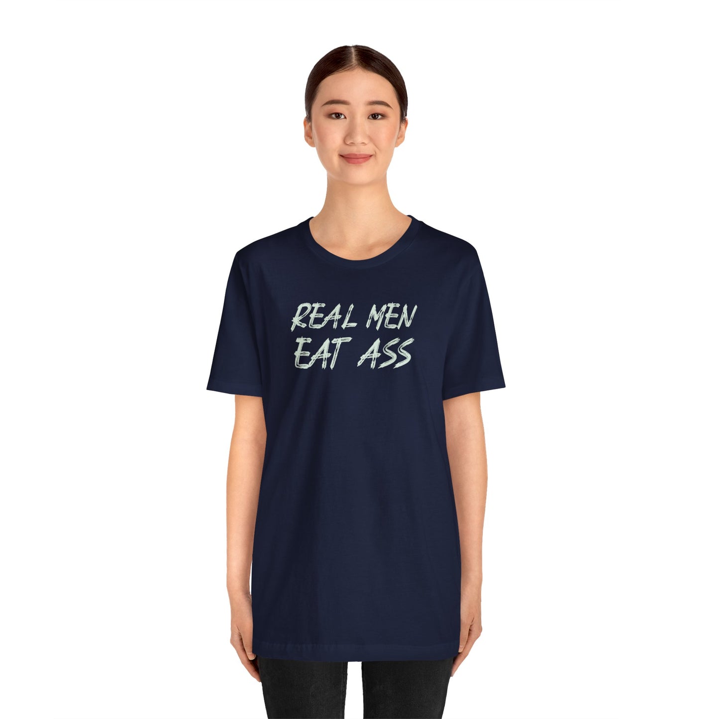 Real Men Eat Ass